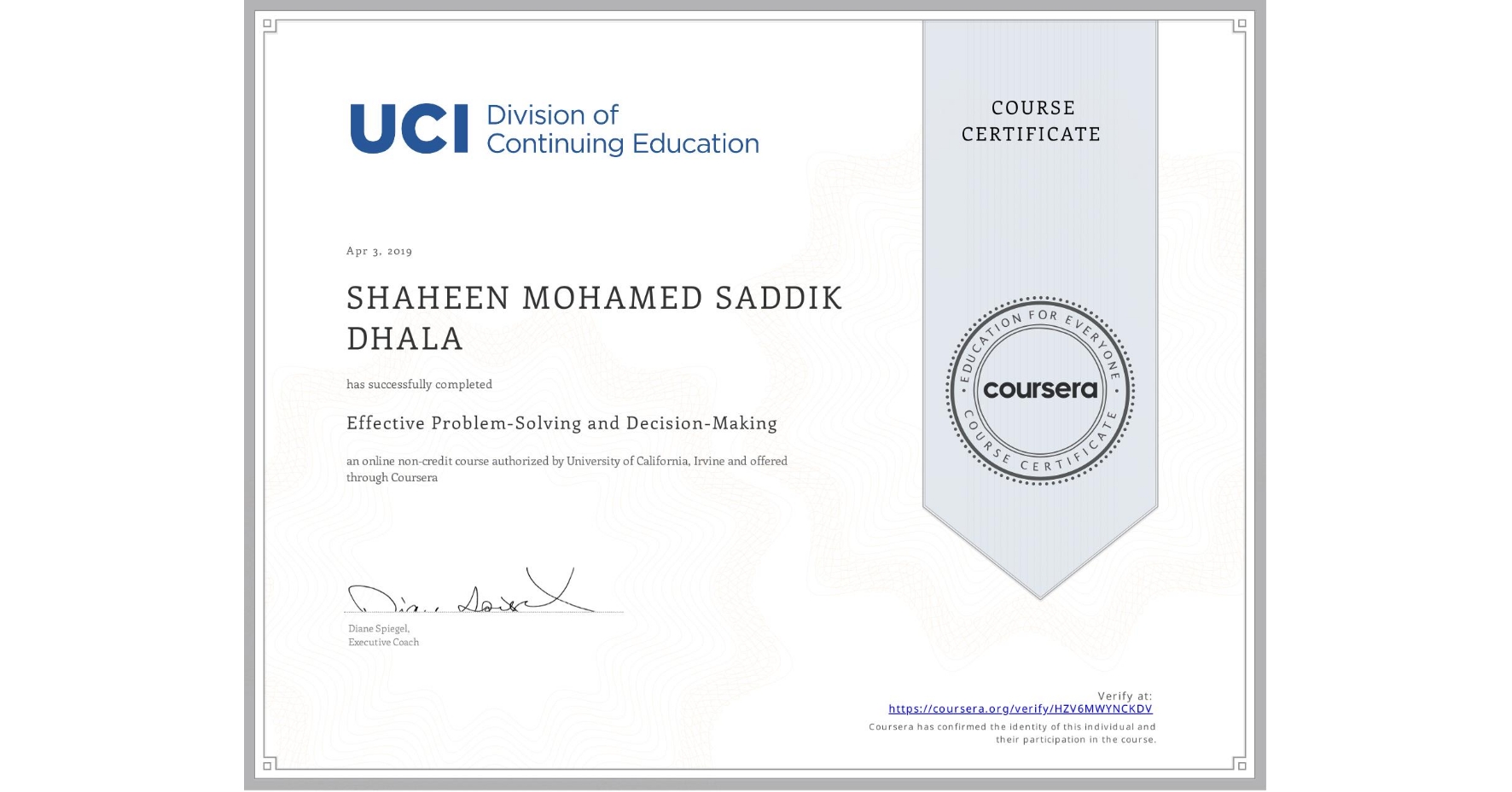 View certificate for SHAHEEN MOHAMED SADDIK  DHALA, Effective Problem-Solving and Decision-Making, an online non-credit course authorized by University of California, Irvine and offered through Coursera