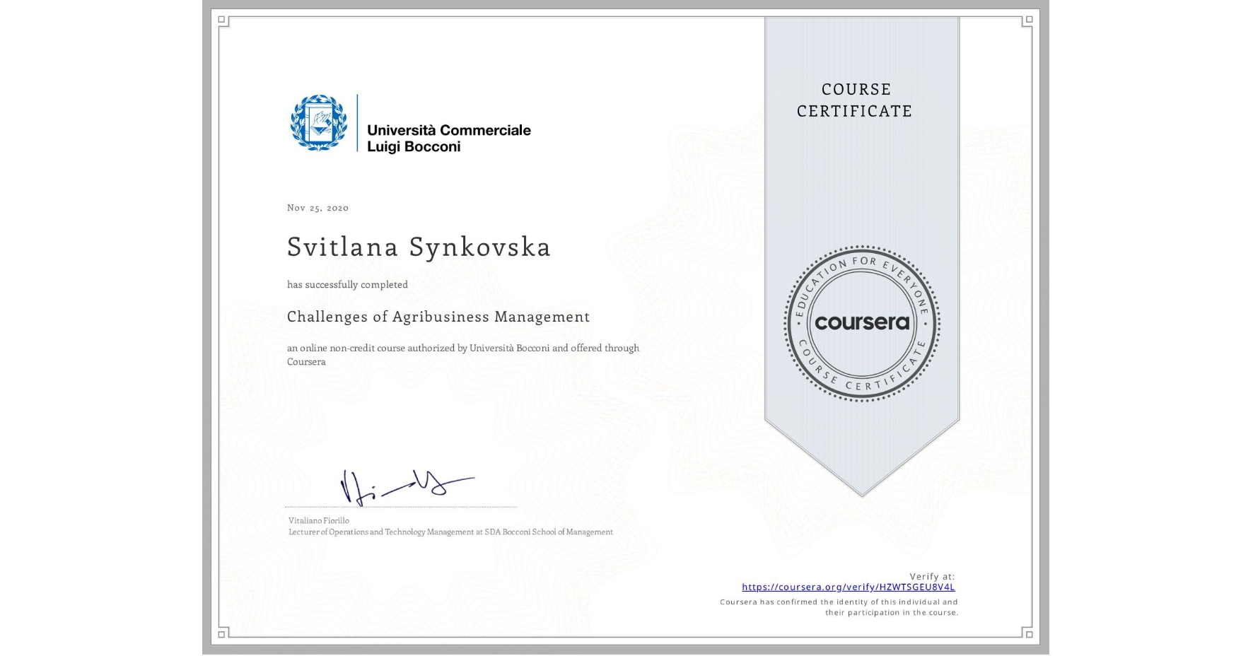 View certificate for Svitlana Synkovska, Challenges of Agribusiness Management, an online non-credit course authorized by Università Bocconi and offered through Coursera