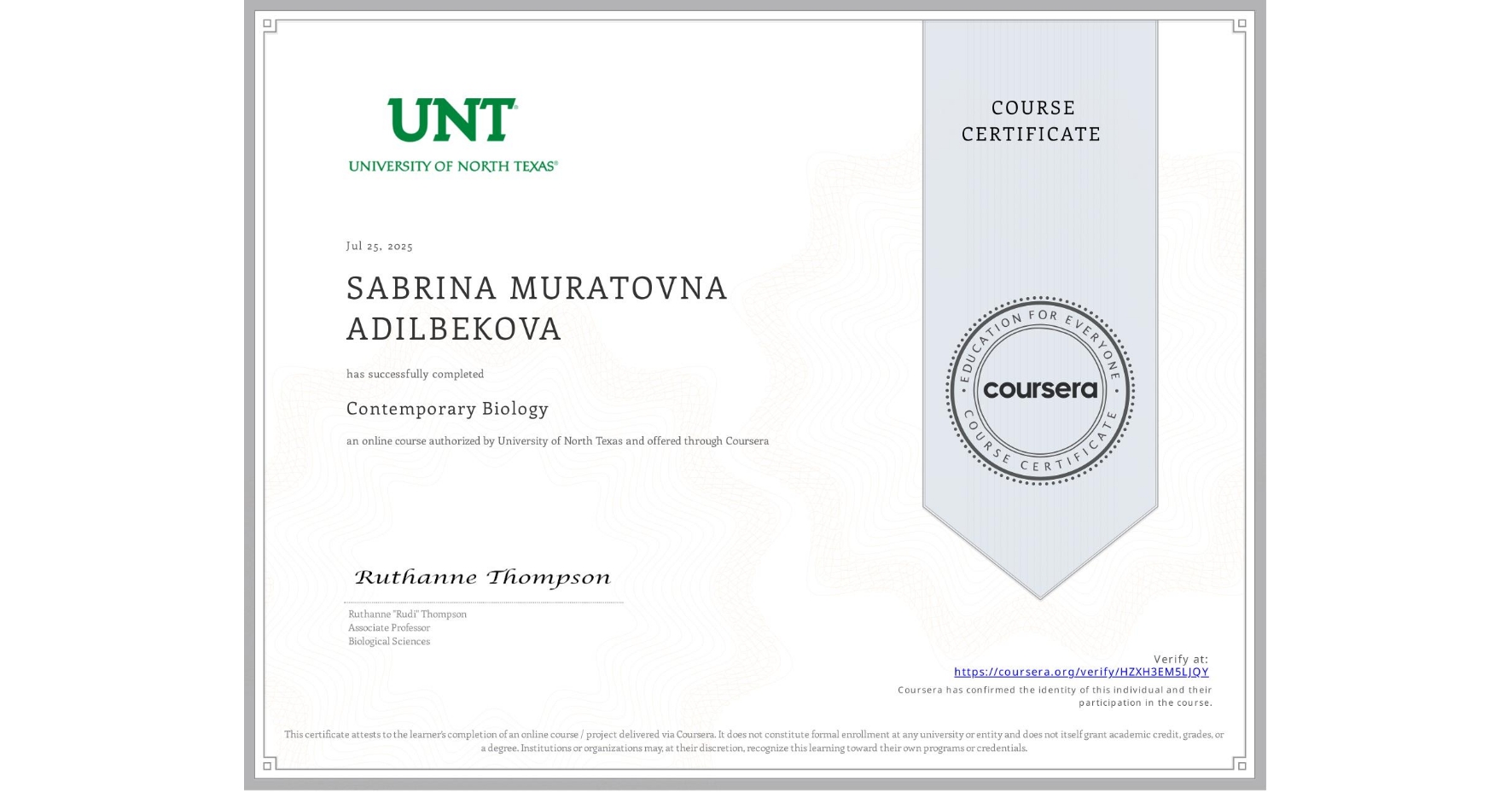 View certificate for SABRINA MURATOVNA ADILBEKOVA, Contemporary Biology , an online non-credit course authorized by University of North Texas and offered through Coursera