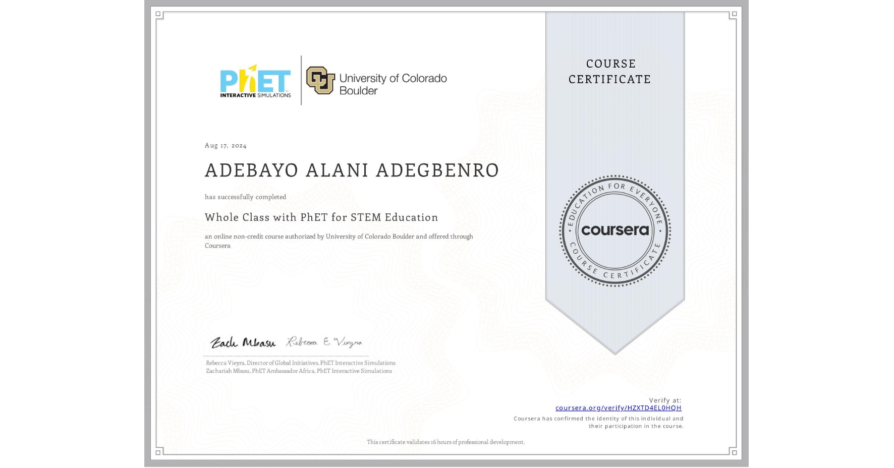 View certificate for ADEBAYO ALANI ADEGBENRO, Whole Class with PhET for STEM Education, an online non-credit course authorized by University of Colorado Boulder and offered through Coursera