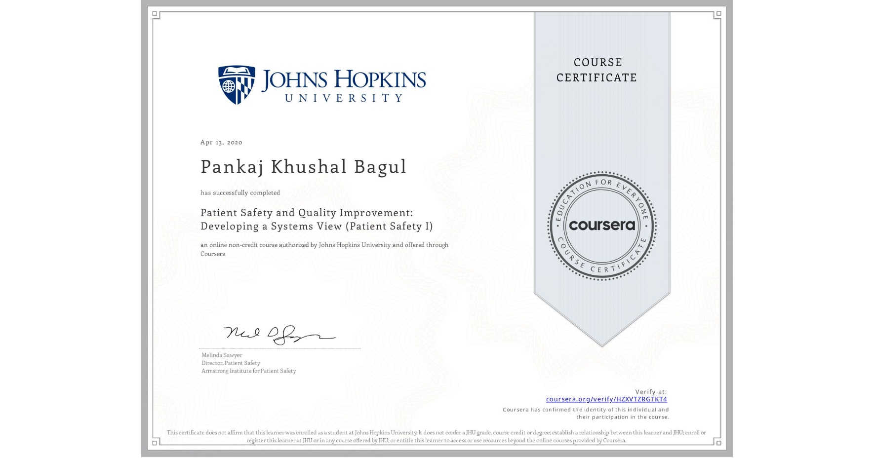 View certificate for Pankaj Khushal Bagul, Patient Safety and Quality Improvement: Developing a Systems View (Patient Safety I), an online non-credit course authorized by Johns Hopkins University and offered through Coursera