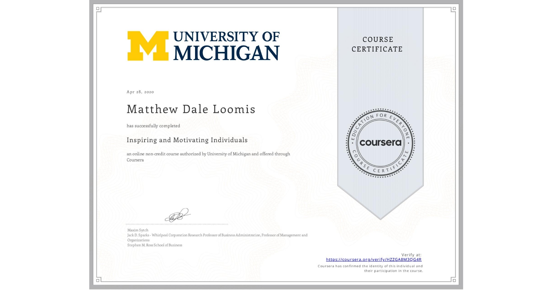 View certificate for Matthew Dale Loomis, Inspiring and Motivating Individuals, an online non-credit course authorized by University of Michigan and offered through Coursera