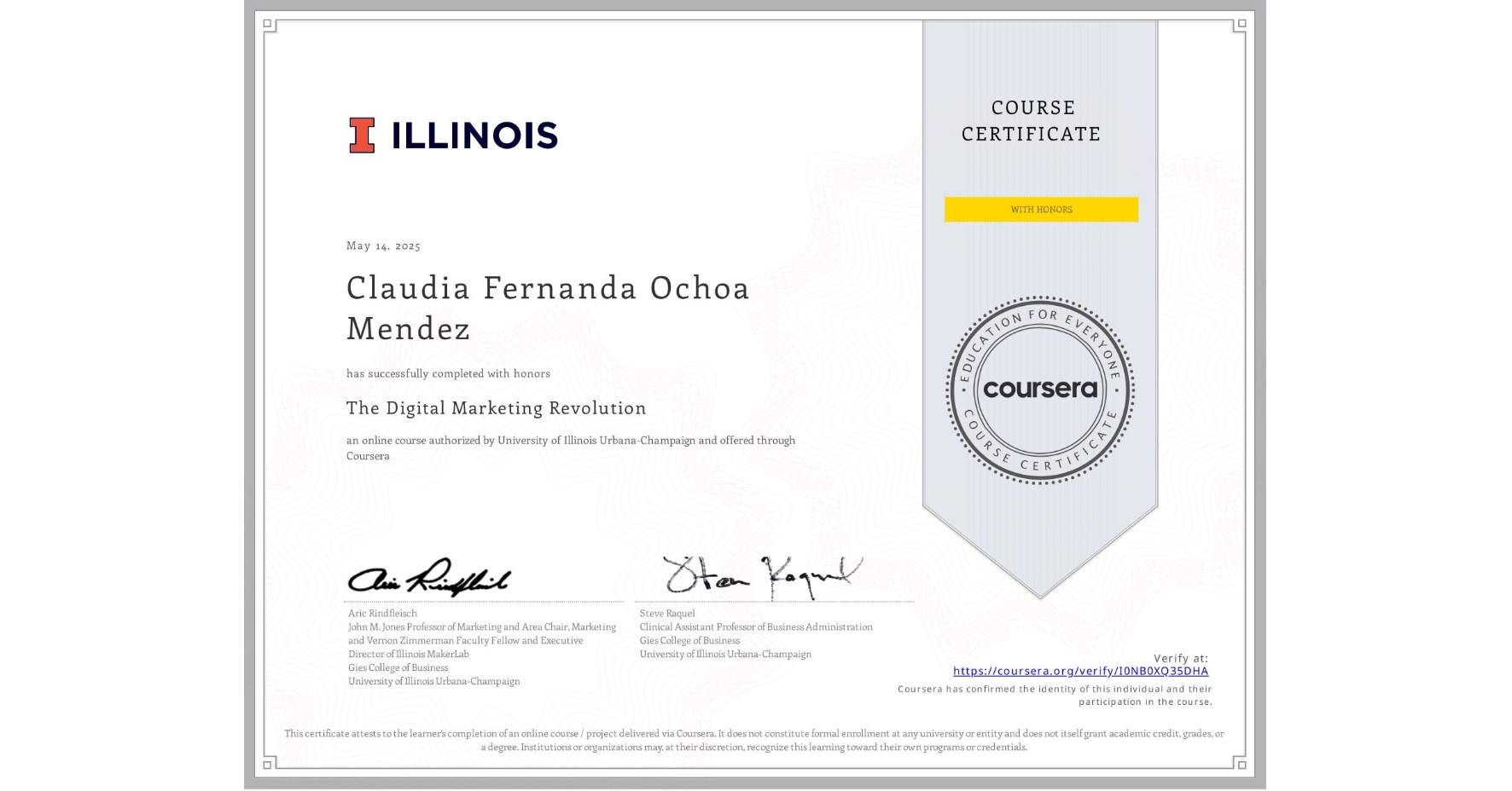 View certificate for Claudia Fernanda Ochoa Mendez, The Digital Marketing Revolution, an online non-credit course authorized by University of Illinois Urbana-Champaign and offered through Coursera
