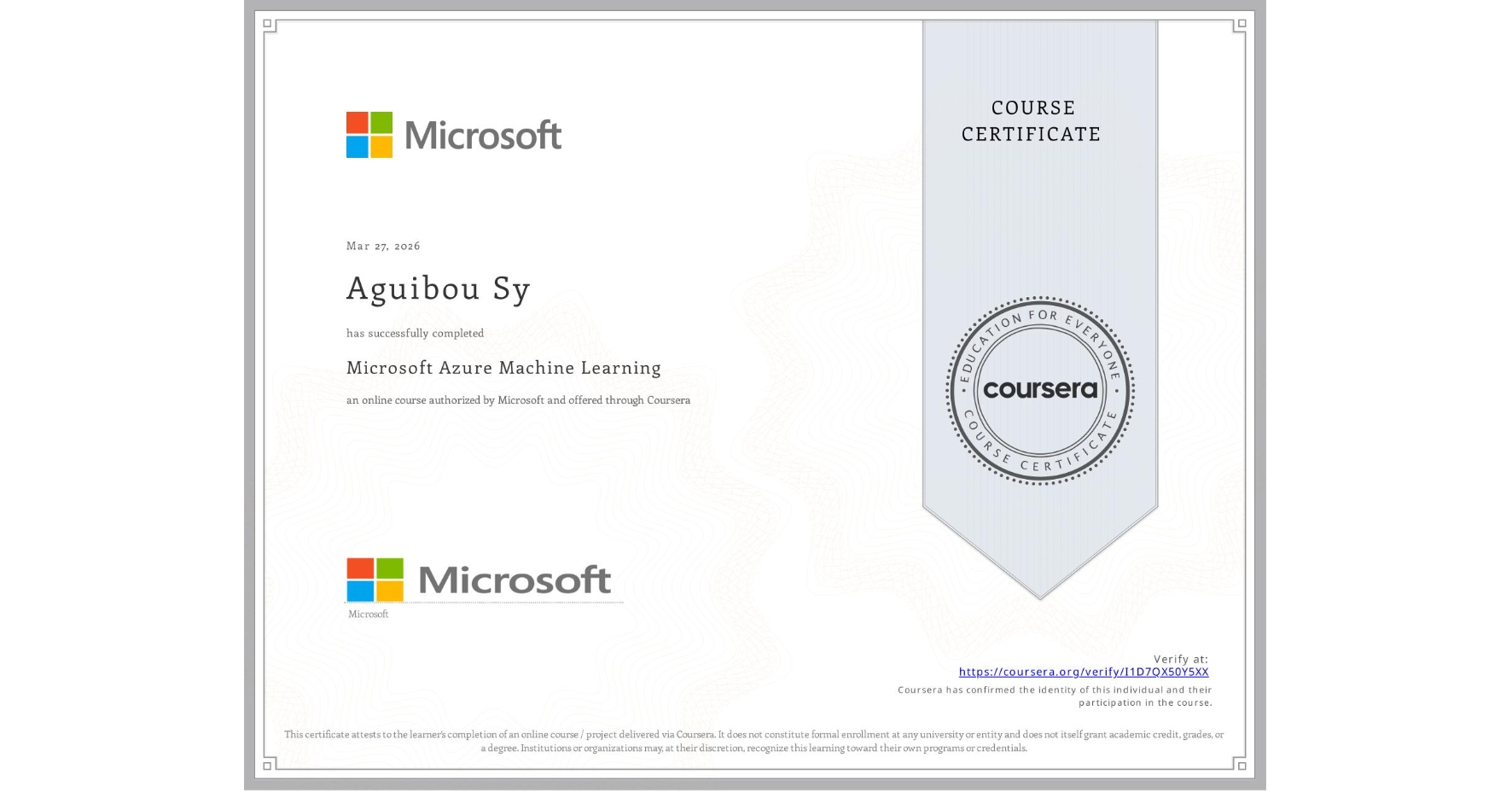 View certificate for Aguibou Sy, Microsoft Azure Machine Learning, an online non-credit course authorized by Microsoft and offered through Coursera