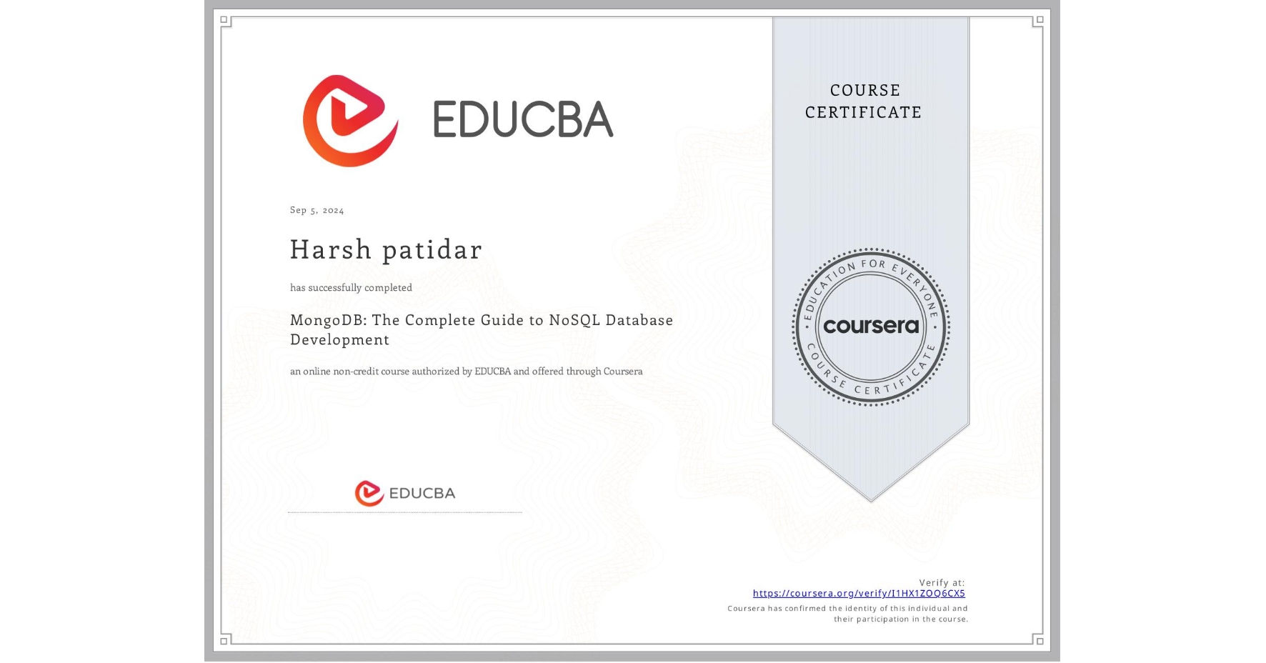 View certificate for Harsh patidar, MongoDB: The Complete Guide to NoSQL Database Development, an online non-credit course authorized by EDUCBA and offered through Coursera