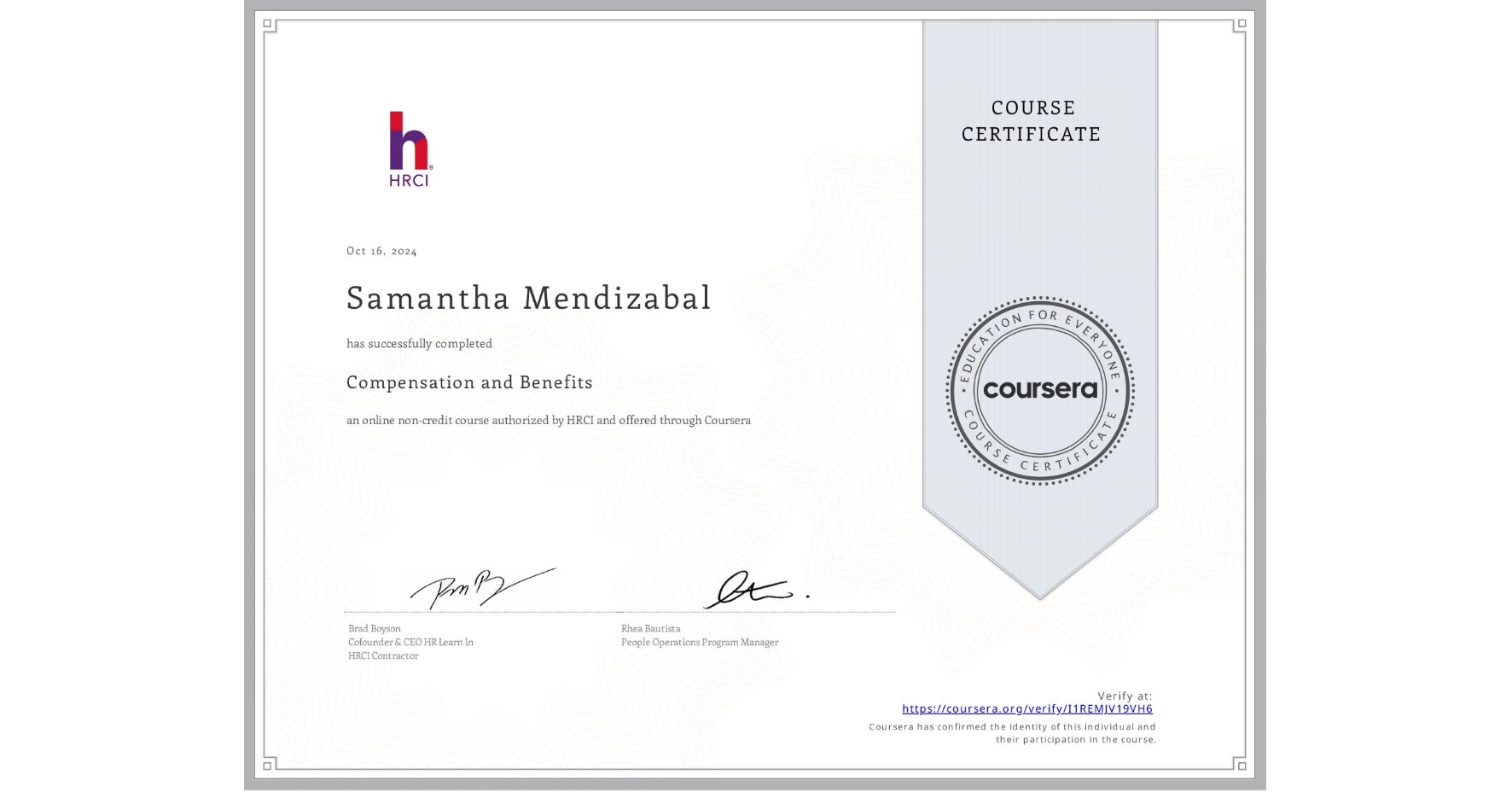 View certificate for Samantha Mendizabal, Compensation and Benefits, an online non-credit course authorized by HRCI and offered through Coursera