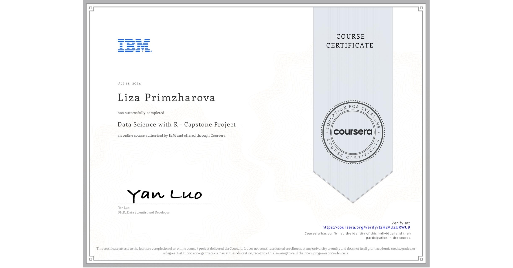 View certificate for Liza Primzharova, Data Science with R - Capstone Project, an online non-credit course authorized by IBM and offered through Coursera