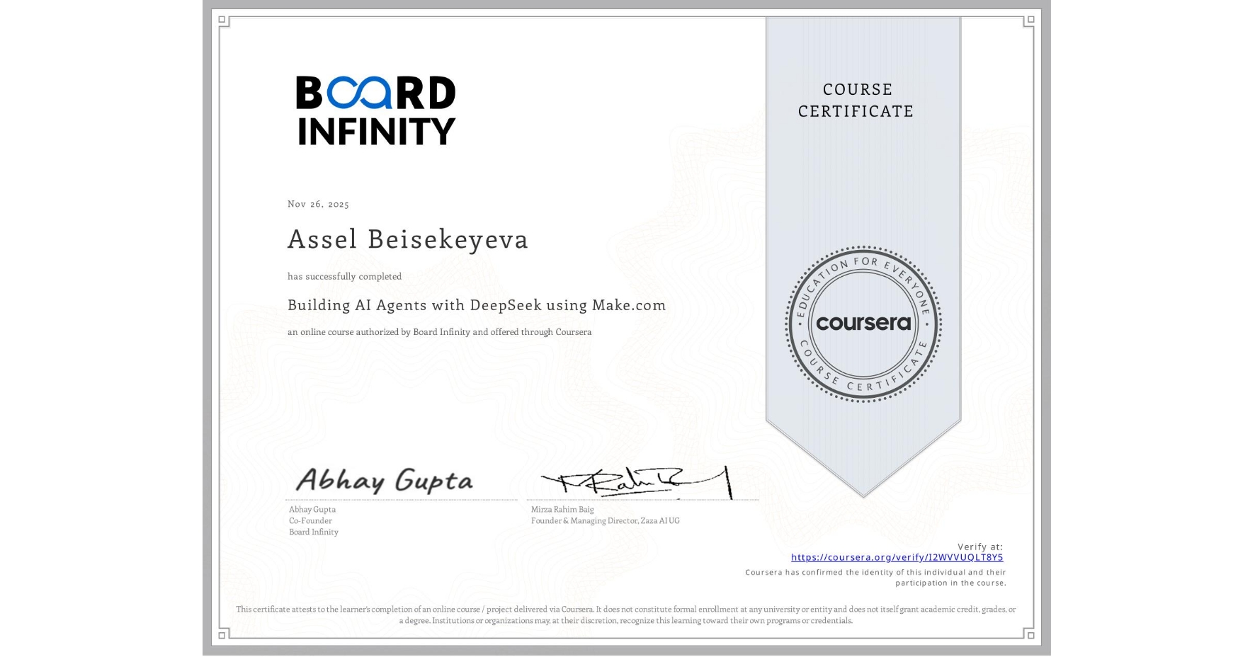 View certificate for Assel Beisekeyeva, Building AI Agents with DeepSeek using Make.com, an online non-credit course authorized by Board Infinity and offered through Coursera