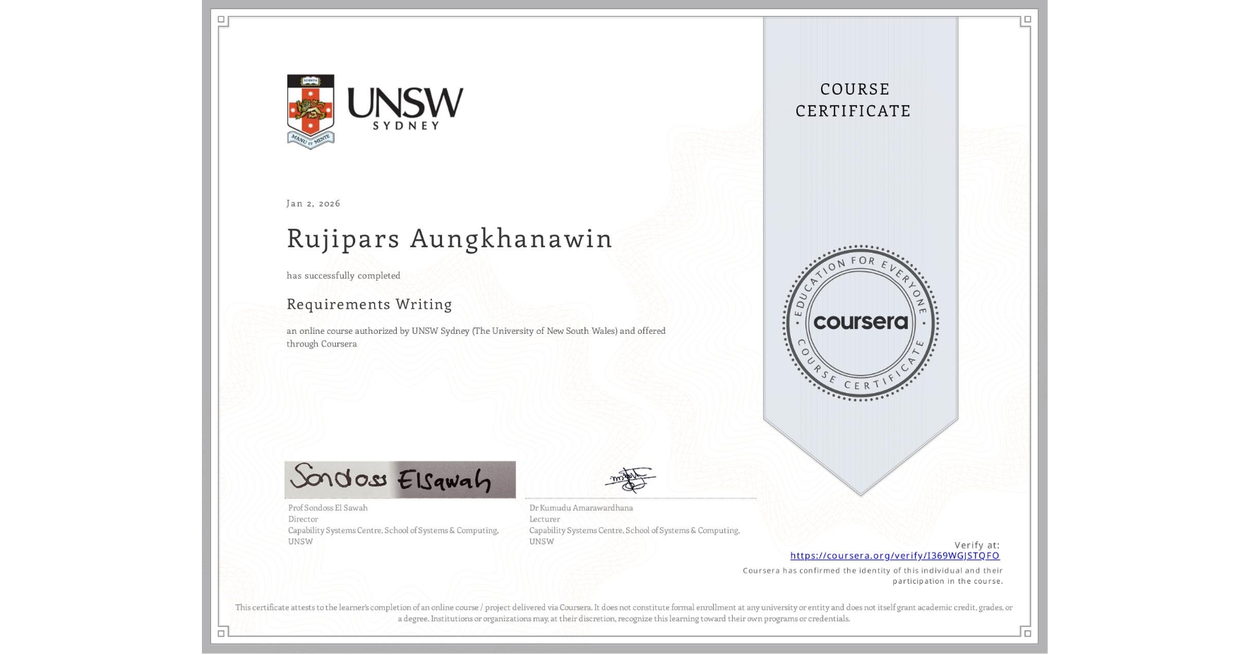 View certificate for Rujipars Aungkhanawin, Requirements Writing, an online non-credit course authorized by UNSW Sydney (The University of New South Wales) and offered through Coursera