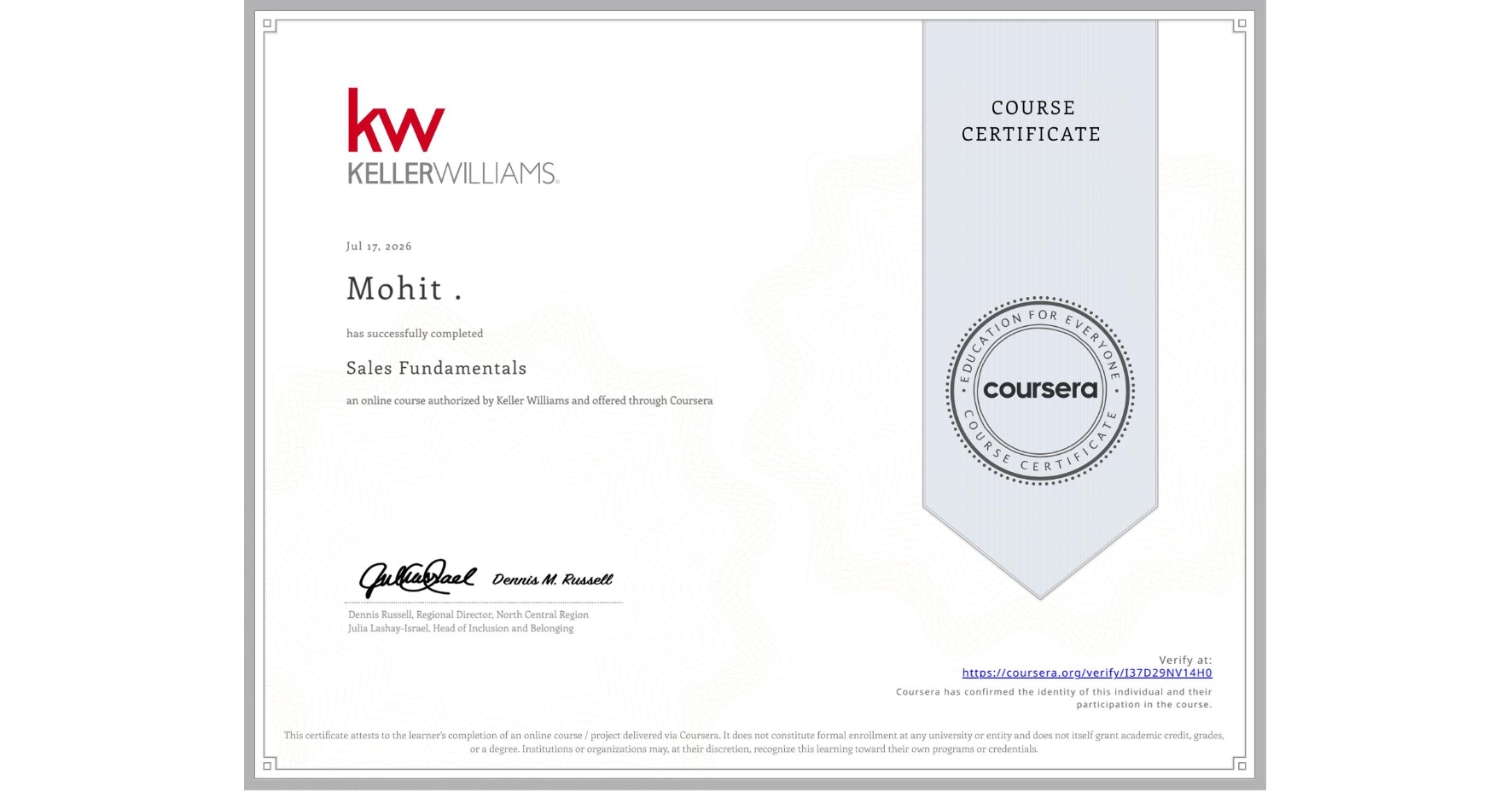 View certificate for Mohit ., Sales Fundamentals, an online non-credit course authorized by Keller Williams and offered through Coursera