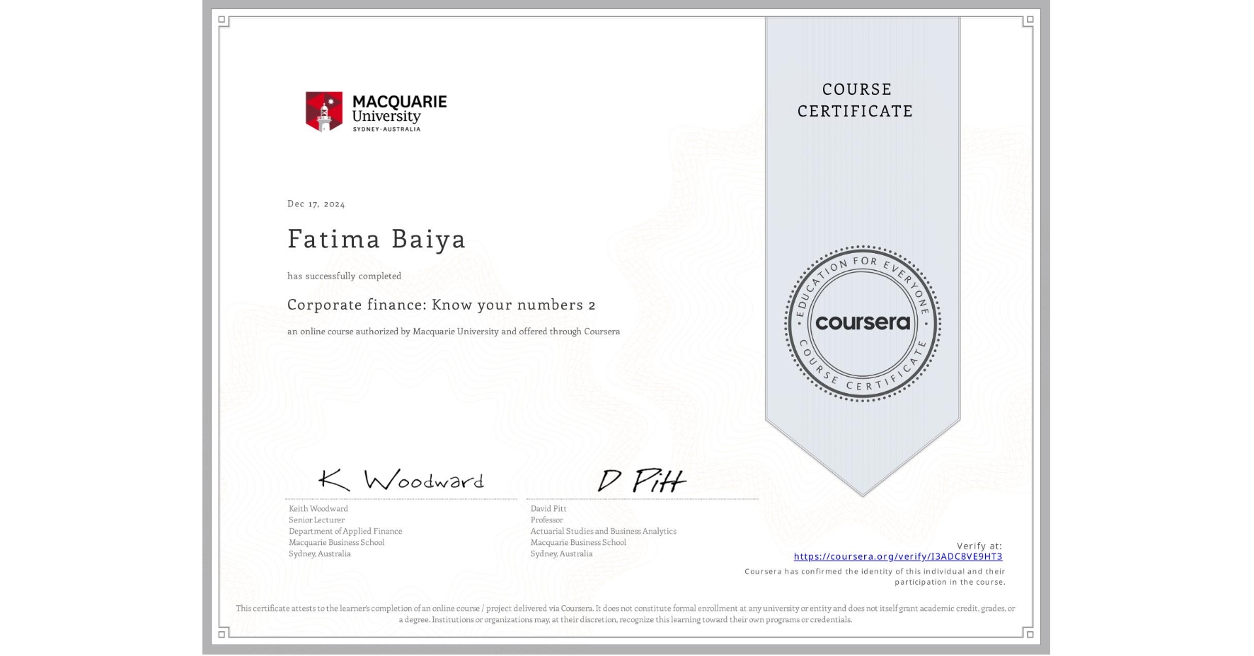 View certificate for Fatima Baiya, Corporate finance: Know your numbers 2, an online non-credit course authorized by Macquarie University and offered through Coursera