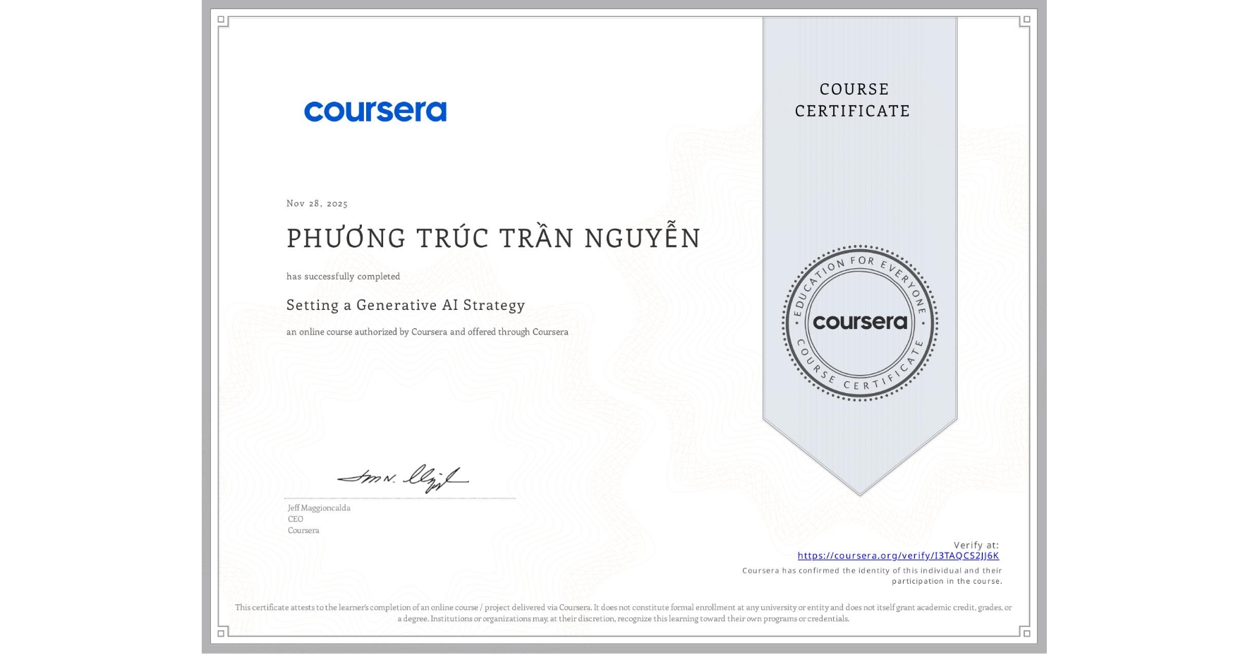 View certificate for PHƯƠNG TRÚC TRẦN NGUYỄN, Setting a Generative AI Strategy, an online non-credit course authorized by Coursera and offered through Coursera