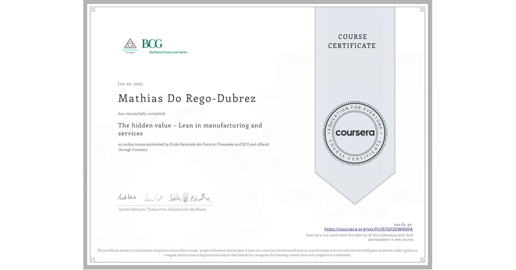 View certificate for Mathias Do Rego-Dubrez, The hidden value – Lean in manufacturing and services, an online non-credit course authorized by École Nationale des Ponts et Chaussées & BCG and offered through Coursera