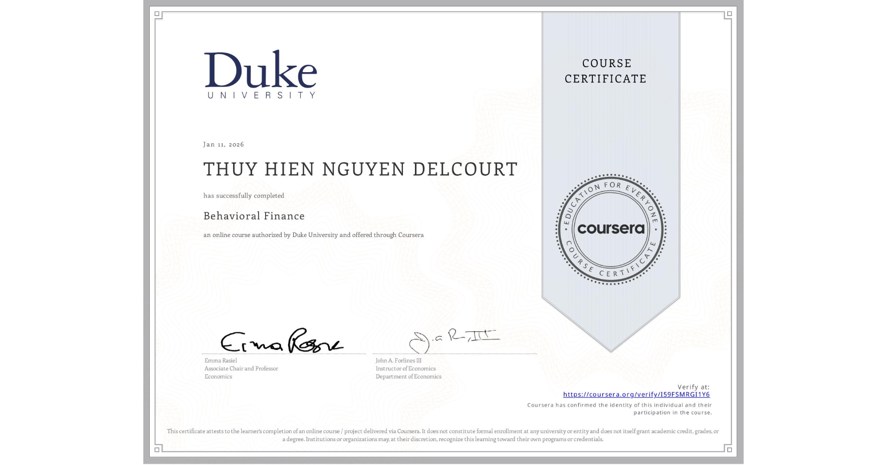 View certificate for THUY HIEN NGUYEN DELCOURT, Behavioral Finance, an online non-credit course authorized by Duke University and offered through Coursera