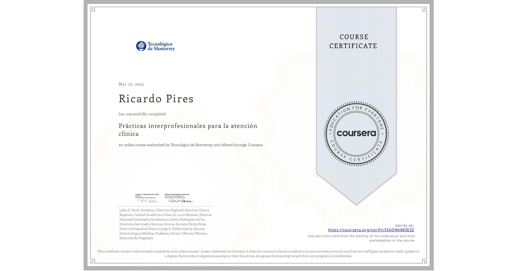View certificate for Ricardo Pires, Prácticas interprofesionales para la atención clínica, an online non-credit course authorized by Tecnológico de Monterrey and offered through Coursera