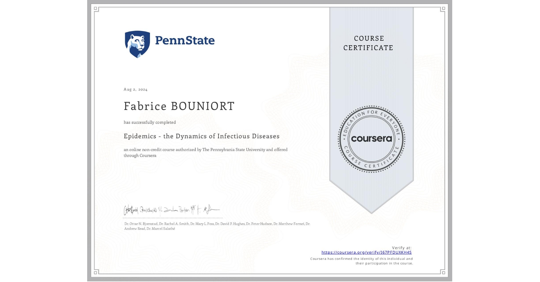 View certificate for Fabrice BOUNIORT, Epidemics - the Dynamics of Infectious Diseases, an online non-credit course authorized by The Pennsylvania State University and offered through Coursera