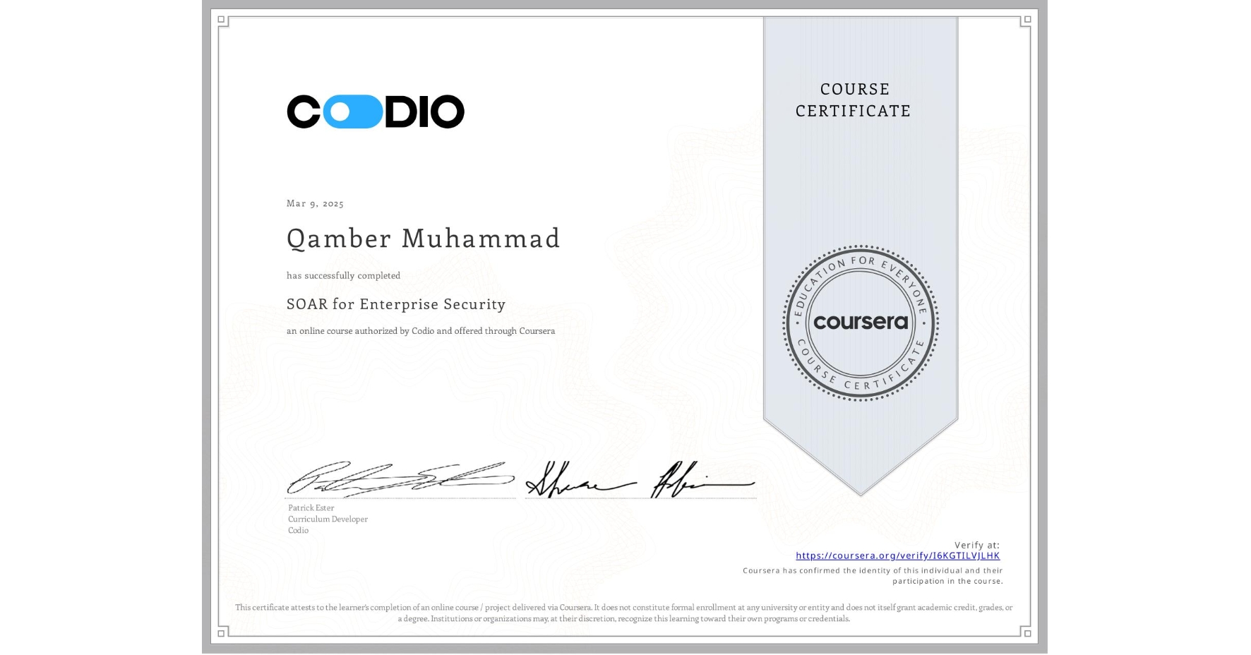 View certificate for Qamber Muhammad, SOAR for Enterprise Security, an online non-credit course authorized by Codio and offered through Coursera
