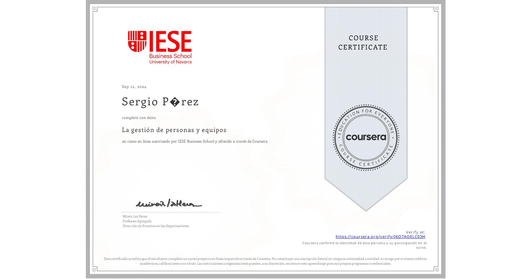 View certificate for Sergio P�rez, La gestión de personas y equipos, an online non-credit course authorized by IESE Business School and offered through Coursera