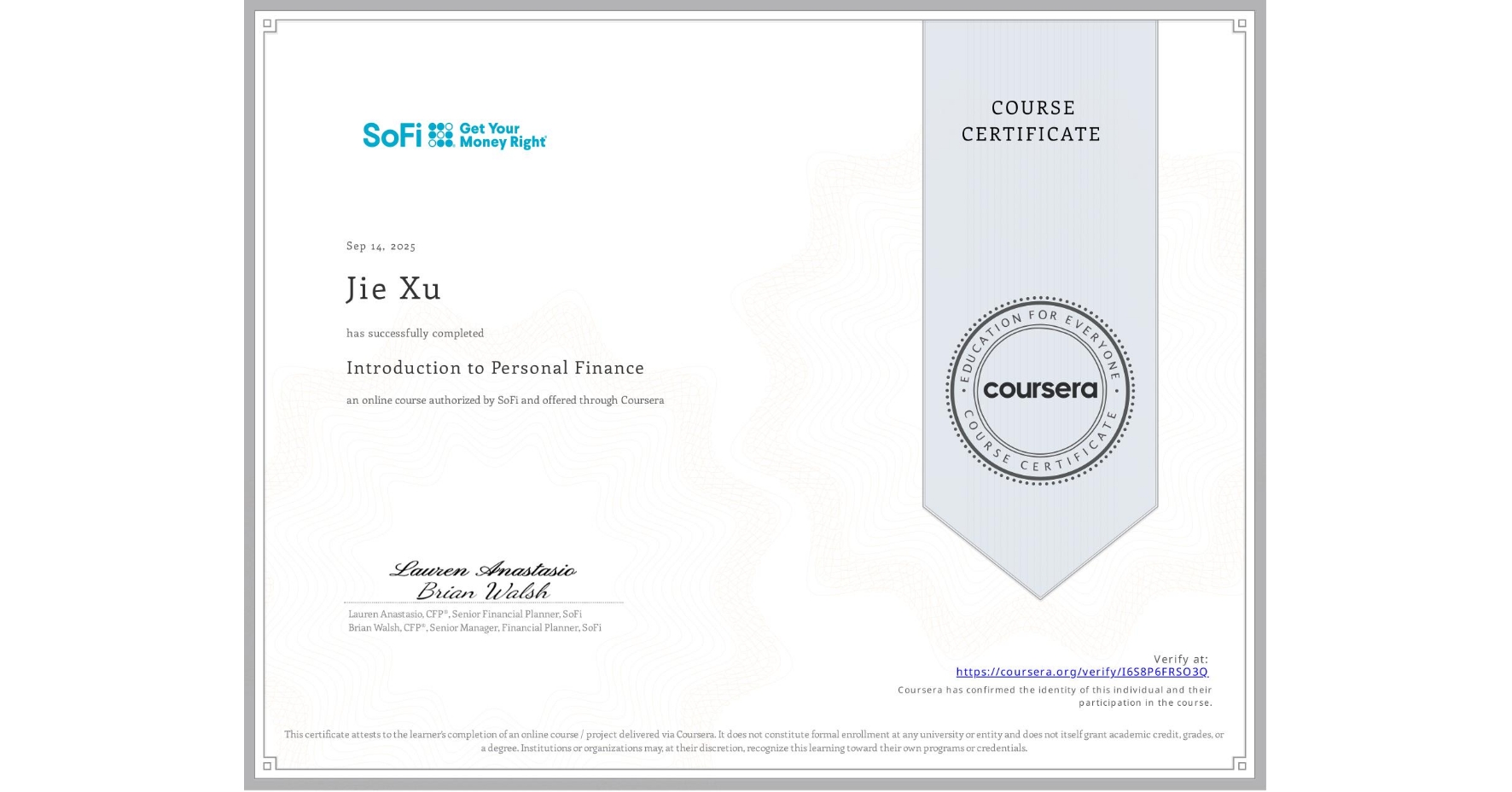 View certificate for Jie Xu, Introduction to Personal Finance, an online non-credit course authorized by SoFi and offered through Coursera