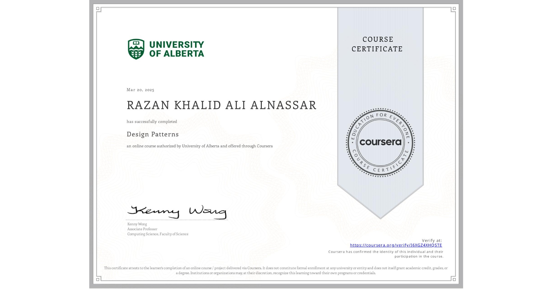 View certificate for RAZAN KHALID ALI ALNASSAR, Design Patterns, an online non-credit course authorized by University of Alberta and offered through Coursera