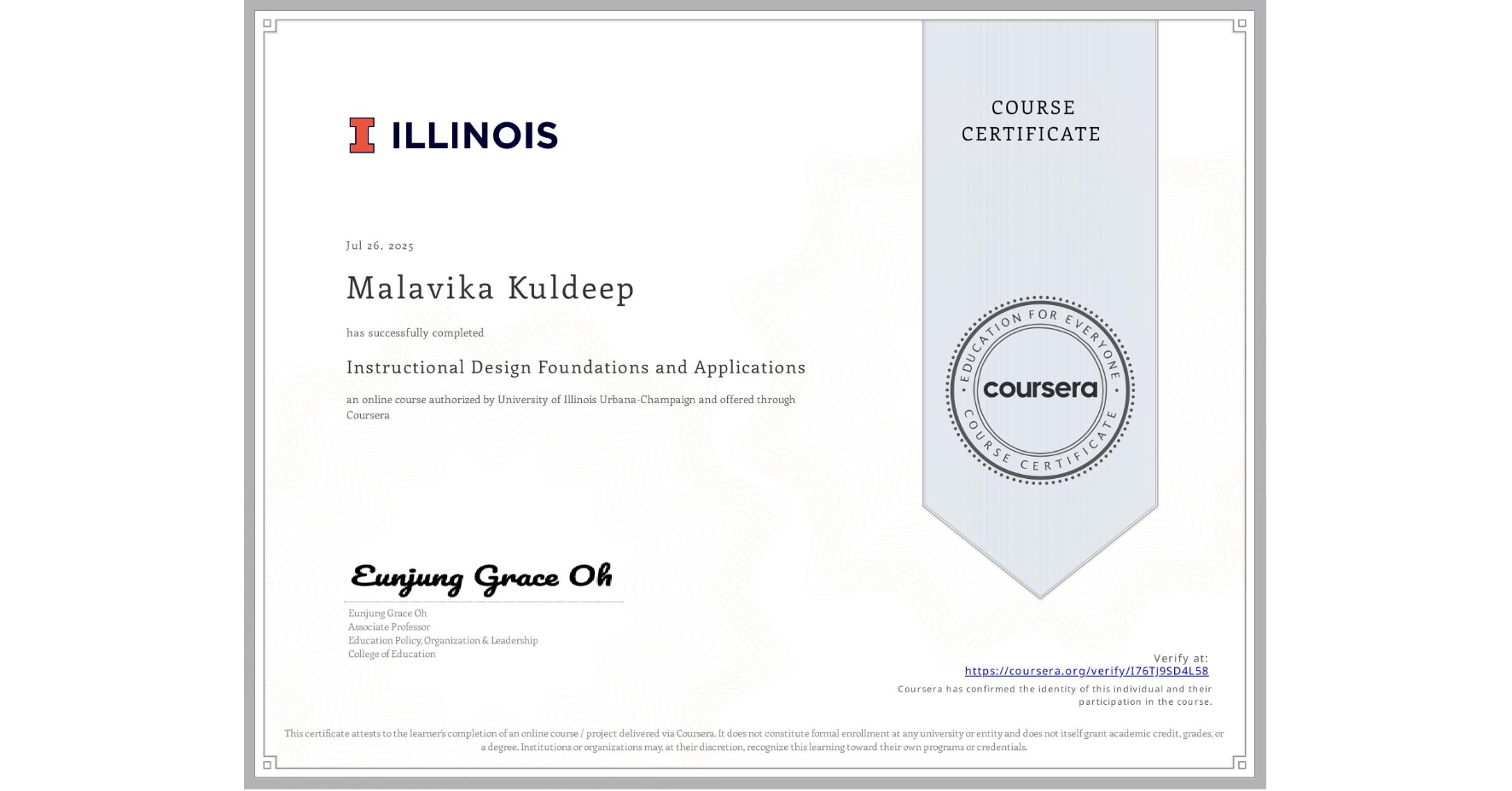 View certificate for Malavika Kuldeep, Instructional Design Foundations and Applications, an online non-credit course authorized by University of Illinois Urbana-Champaign and offered through Coursera