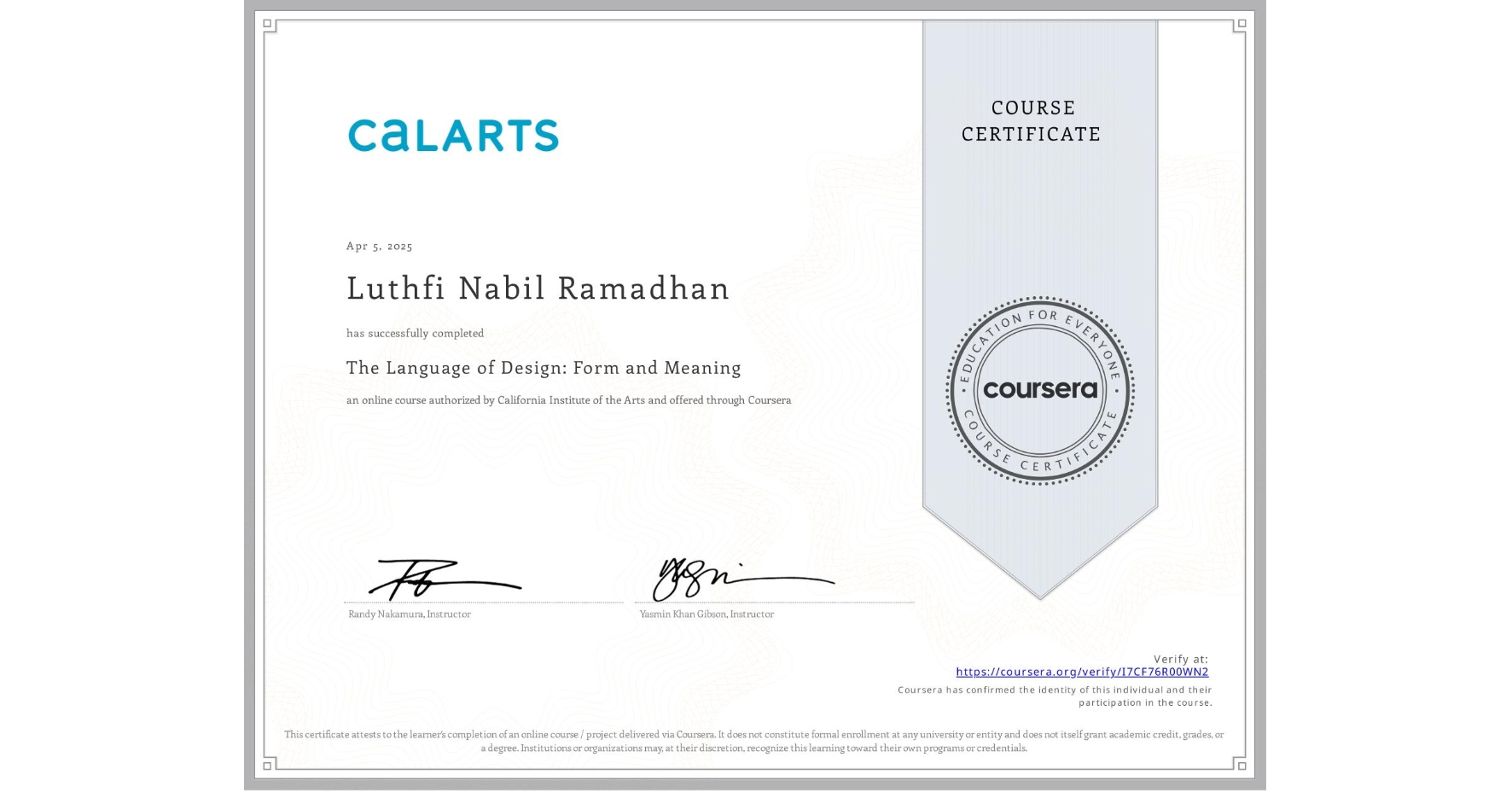 View certificate for Luthfi Nabil Ramadhan, The Language of Design: Form and Meaning, an online non-credit course authorized by California Institute of the Arts and offered through Coursera