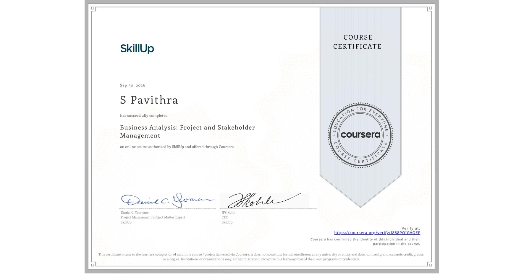 View certificate for S Pavithra, Business Analysis: Project and Stakeholder Management, an online non-credit course authorized by SkillUp and offered through Coursera