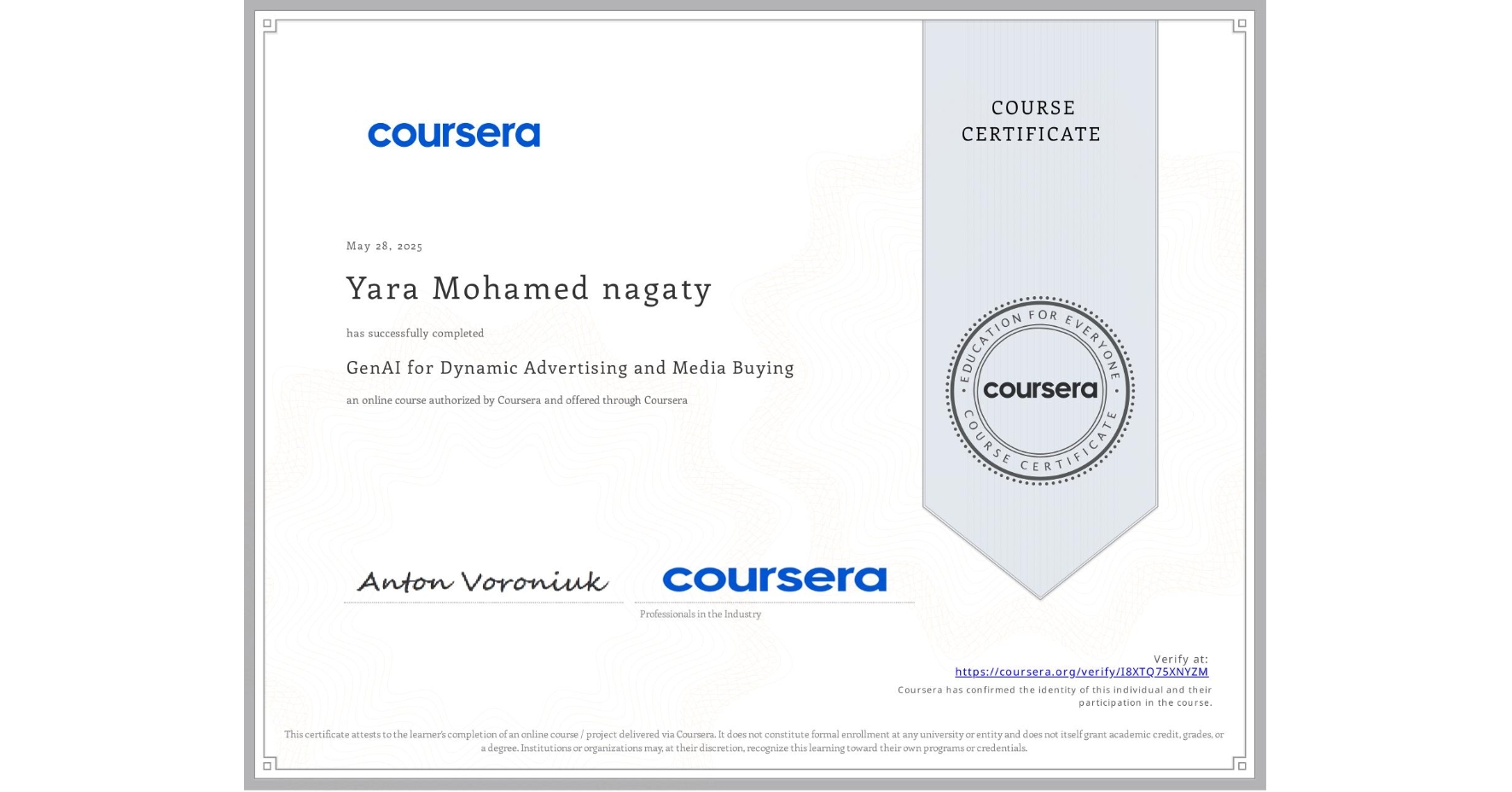 View certificate for Yara Mohamed nagaty, GenAI for Dynamic Advertising and Media Buying, an online non-credit course authorized by Coursera and offered through Coursera