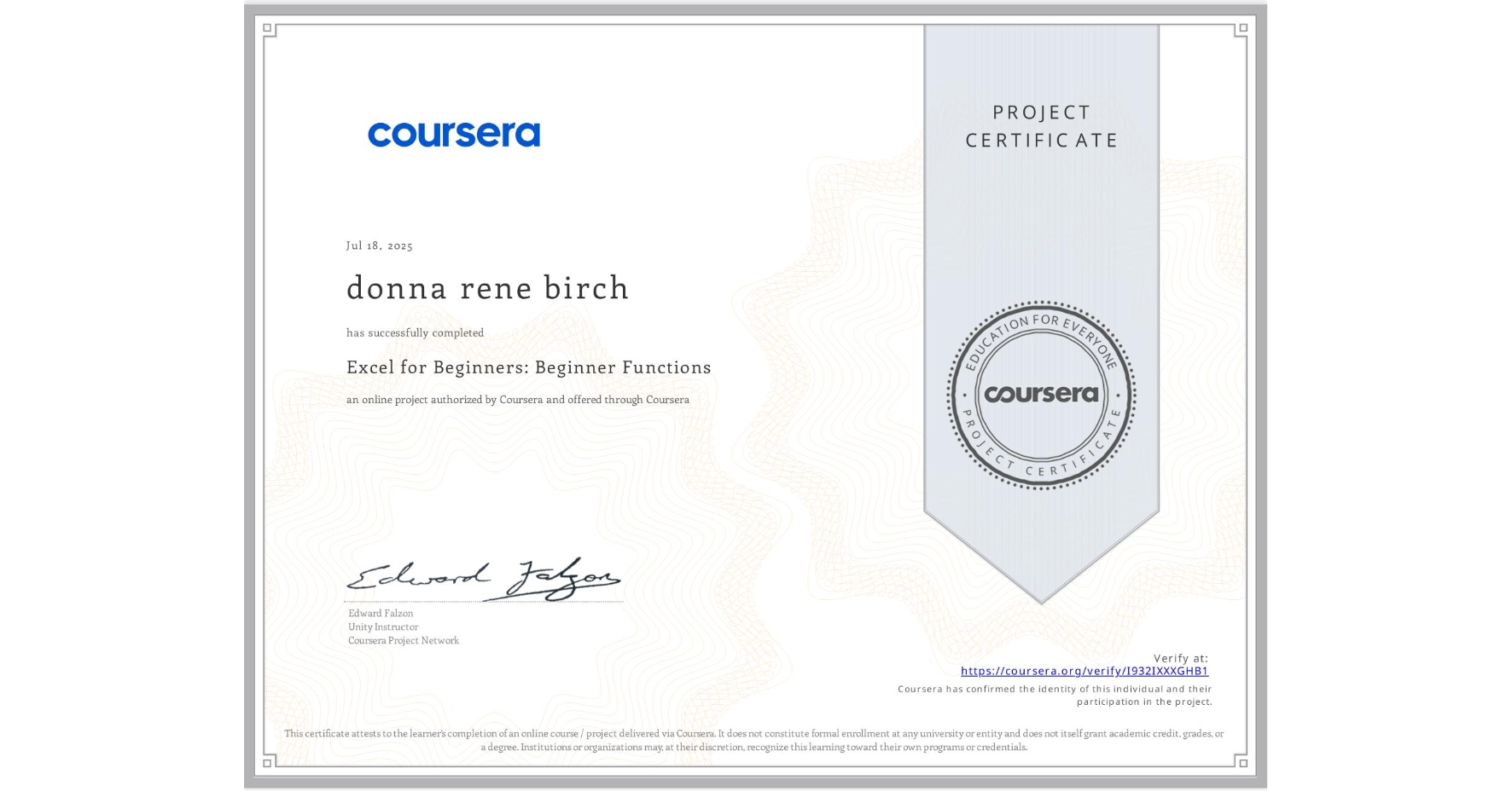 View certificate for donna rene birch, Excel for Beginners: Beginner Functions, an online non-credit course authorized by Coursera and offered through Coursera