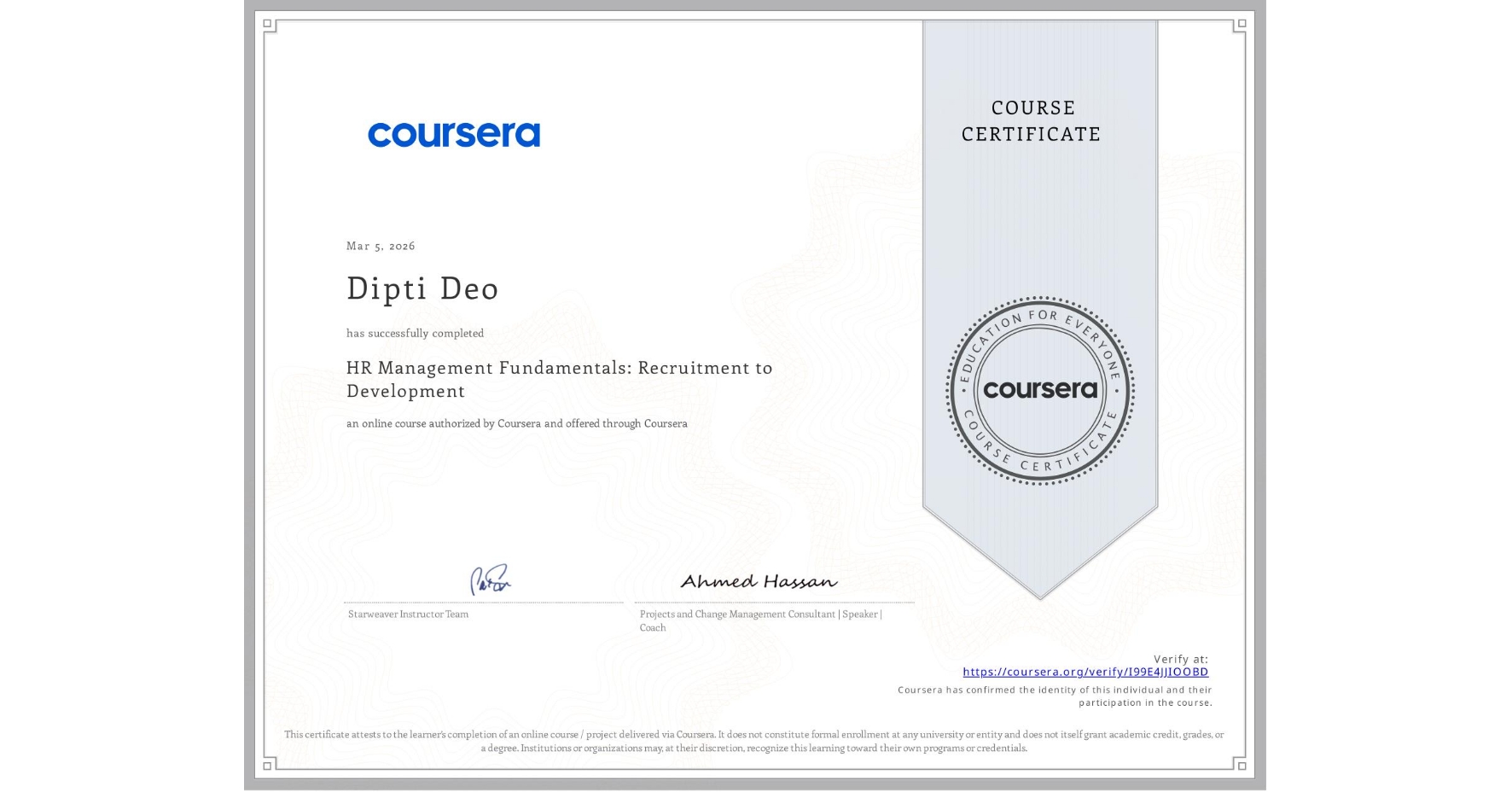 View certificate for Dipti Deo, HR Management Fundamentals: Recruitment to Development, an online non-credit course authorized by Coursera and offered through Coursera