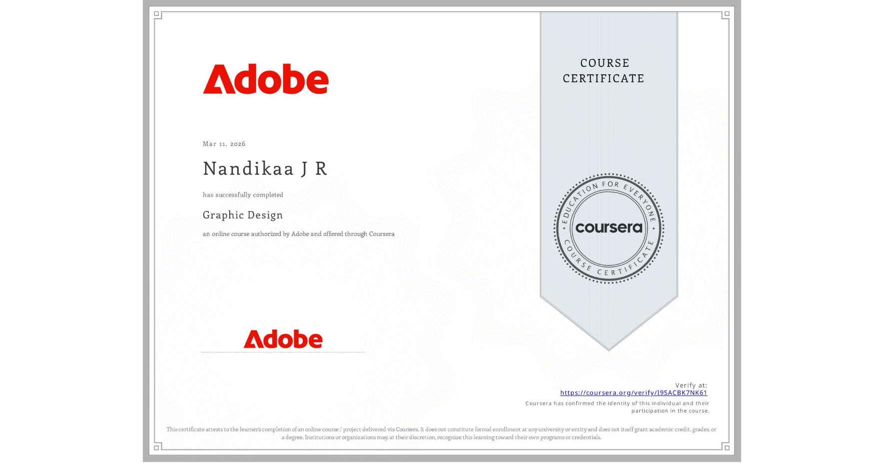 View certificate for Nandikaa J R, Graphic Design, an online non-credit course authorized by Adobe and offered through Coursera