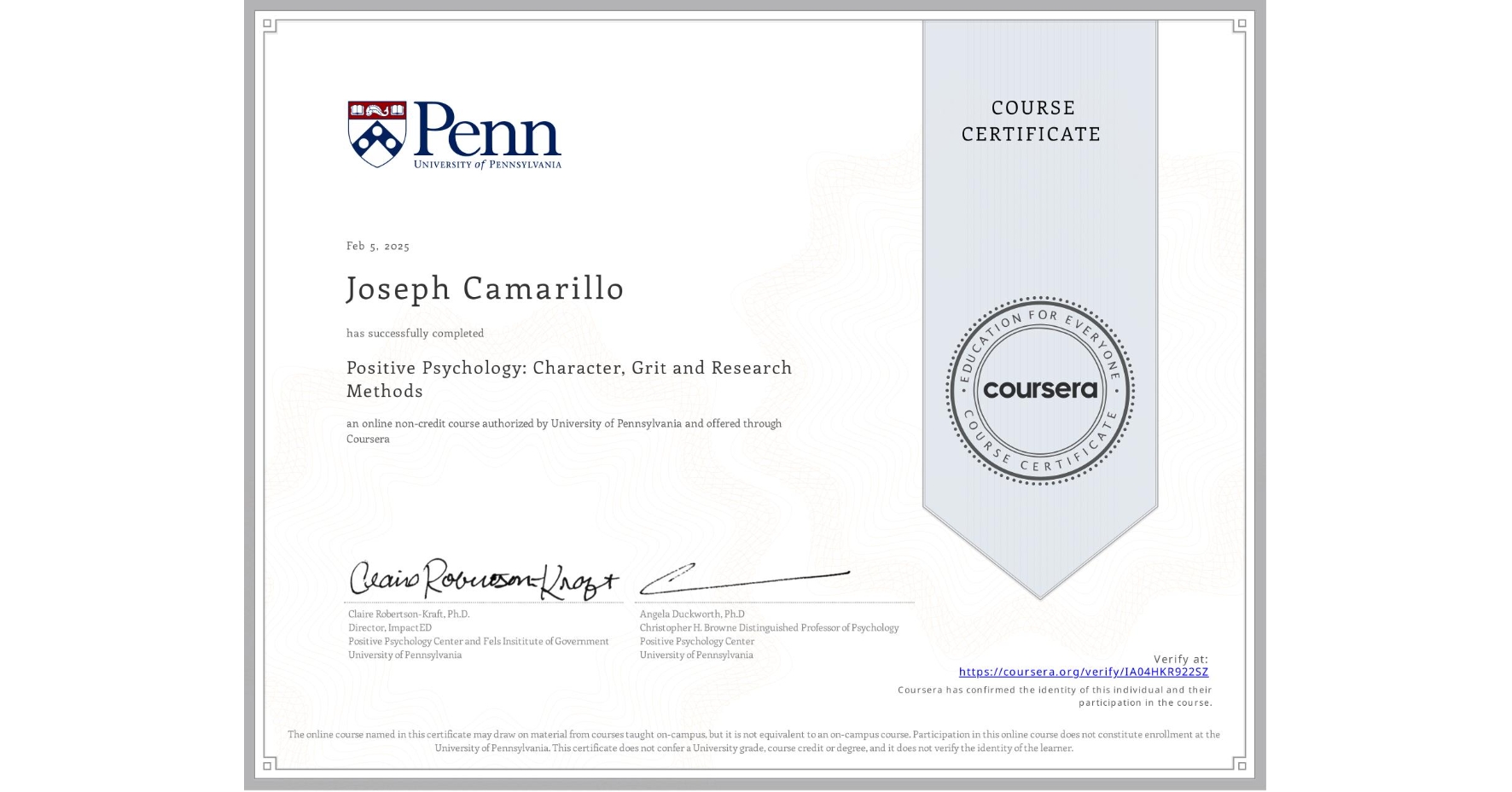 View certificate for Joseph Camarillo, Positive Psychology: Character, Grit and Research Methods, an online non-credit course authorized by University of Pennsylvania and offered through Coursera
