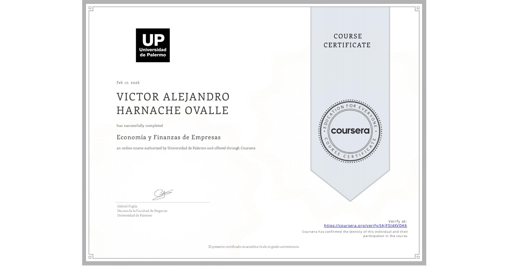 View certificate for VICTOR ALEJANDRO HARNACHE OVALLE, Economía y Finanzas de Empresas, an online non-credit course authorized by Universidad de Palermo and offered through Coursera