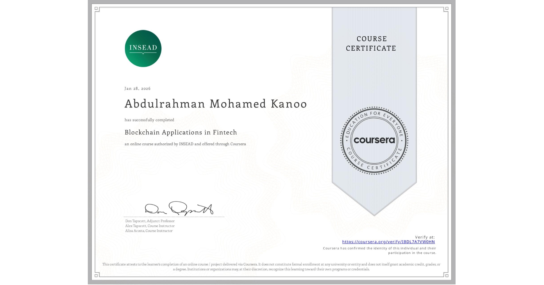 View certificate for Abdulrahman Mohamed Kanoo, Blockchain Applications in Fintech, an online non-credit course authorized by INSEAD and offered through Coursera