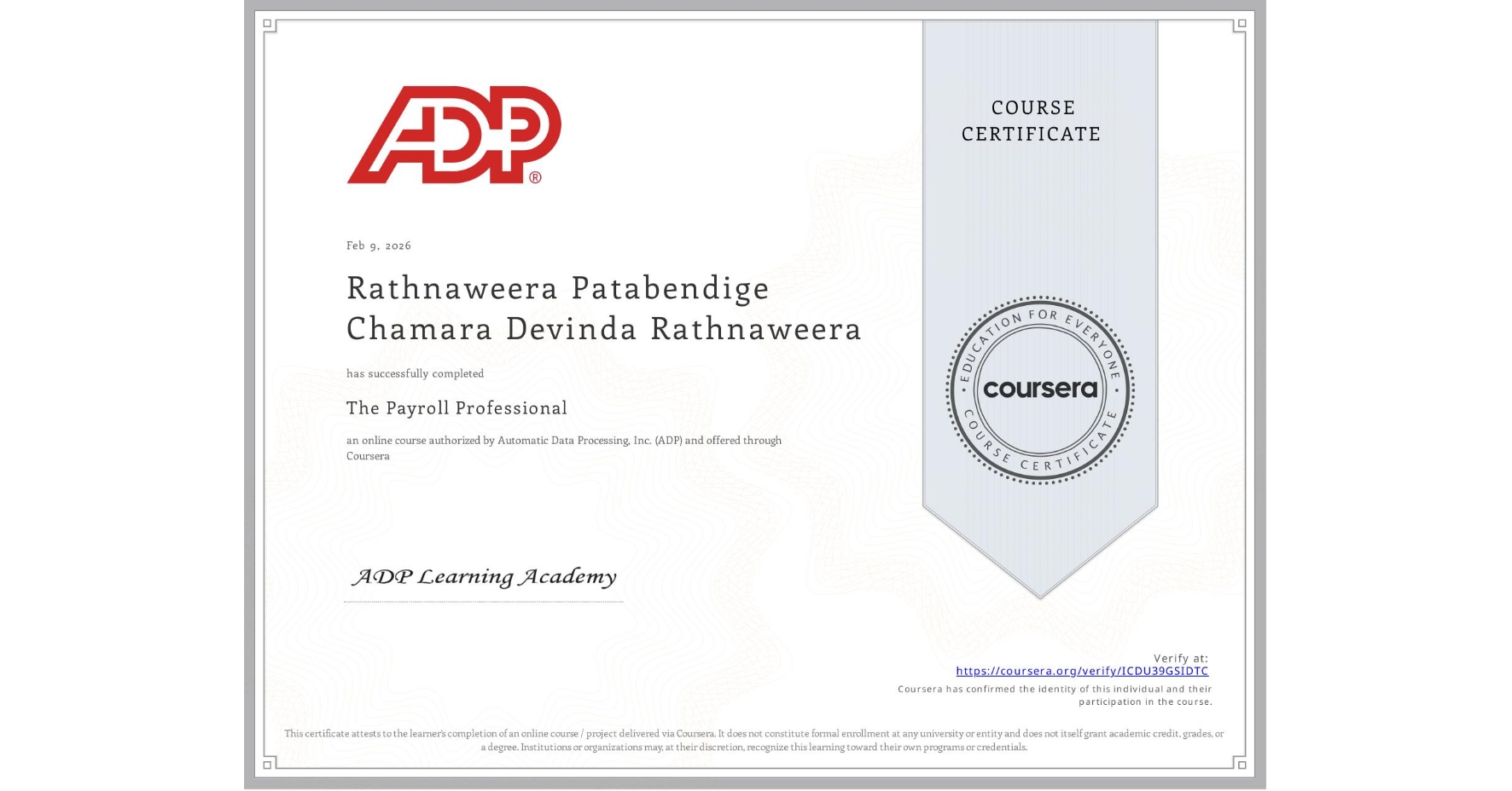 View certificate for Rathnaweera Patabendige Chamara Devinda Rathnaweera , The Payroll Professional, an online non-credit course authorized by Automatic Data Processing, Inc. (ADP) and offered through Coursera