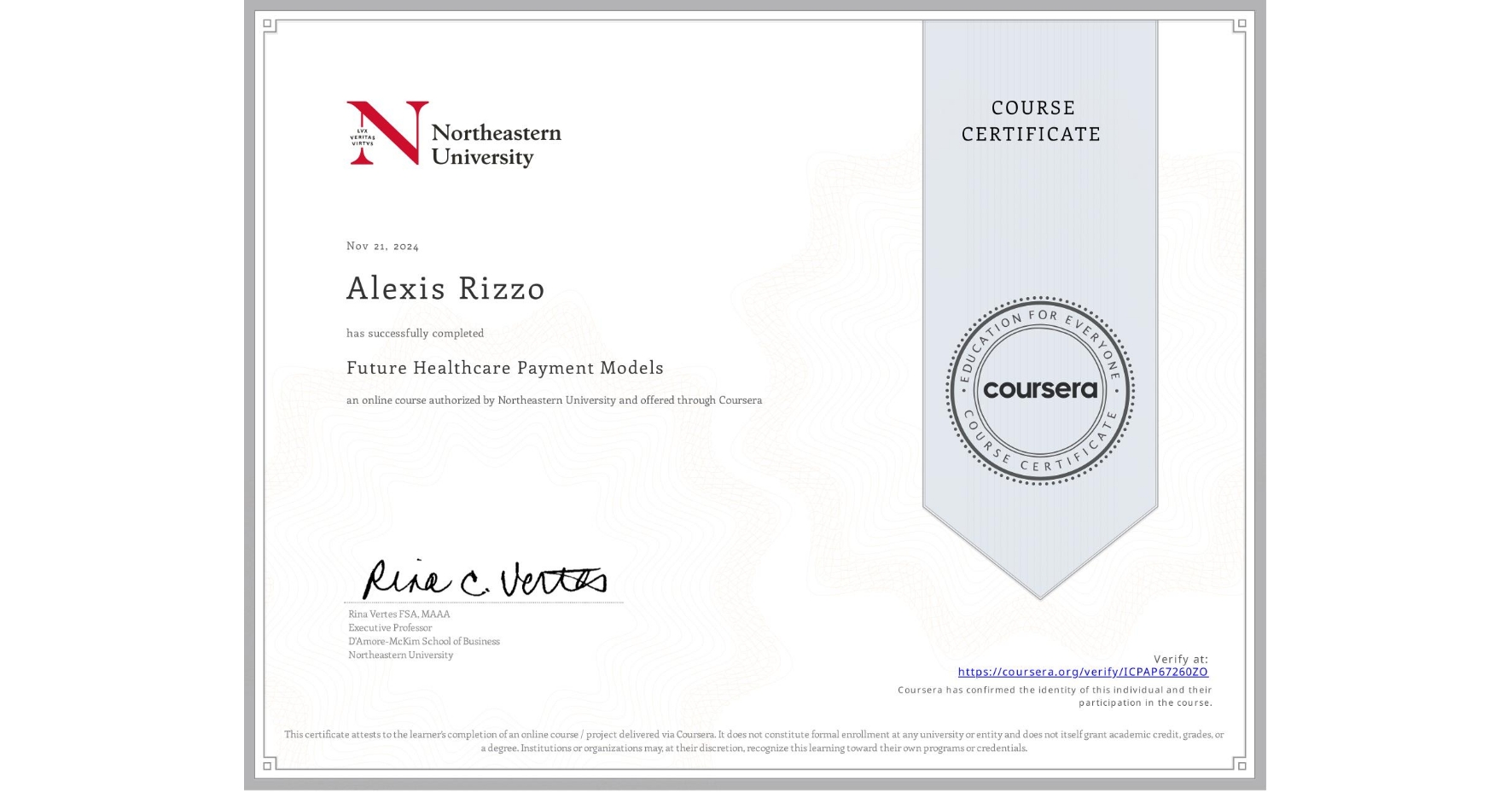 View certificate for Alexis Rizzo,  Future Healthcare Payment Models, an online non-credit course authorized by Northeastern University  and offered through Coursera