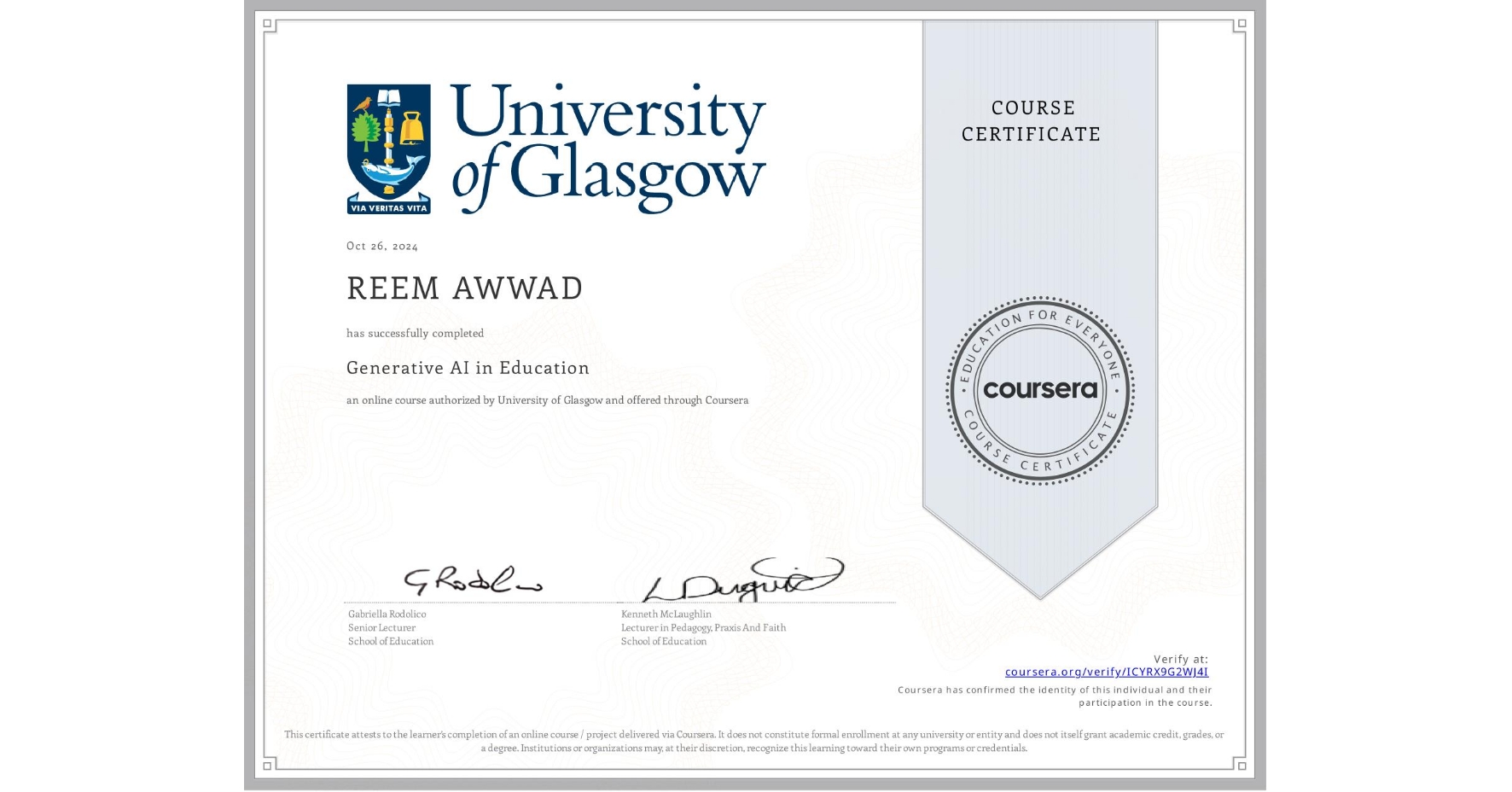 View certificate for REEM AWWAD, Generative AI in Education, an online non-credit course authorized by University of Glasgow  and offered through Coursera