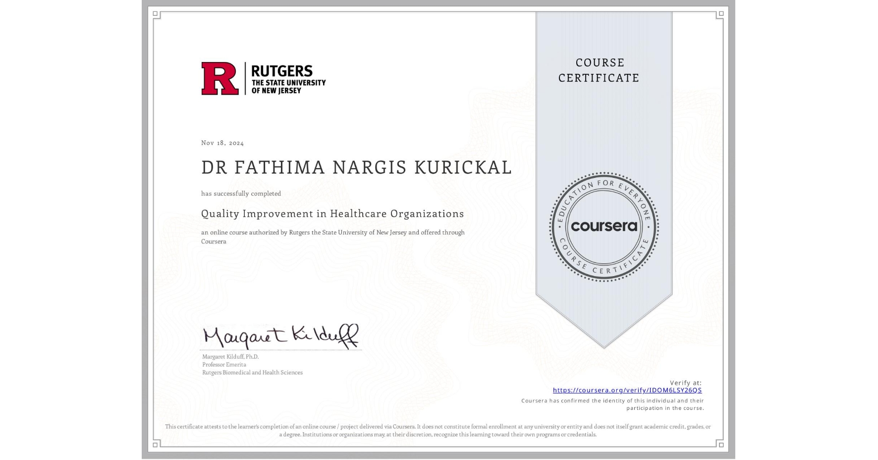 View certificate for DR FATHIMA NARGIS KURICKAL, Quality Improvement in Healthcare Organizations, an online non-credit course authorized by Rutgers the State University of New Jersey and offered through Coursera