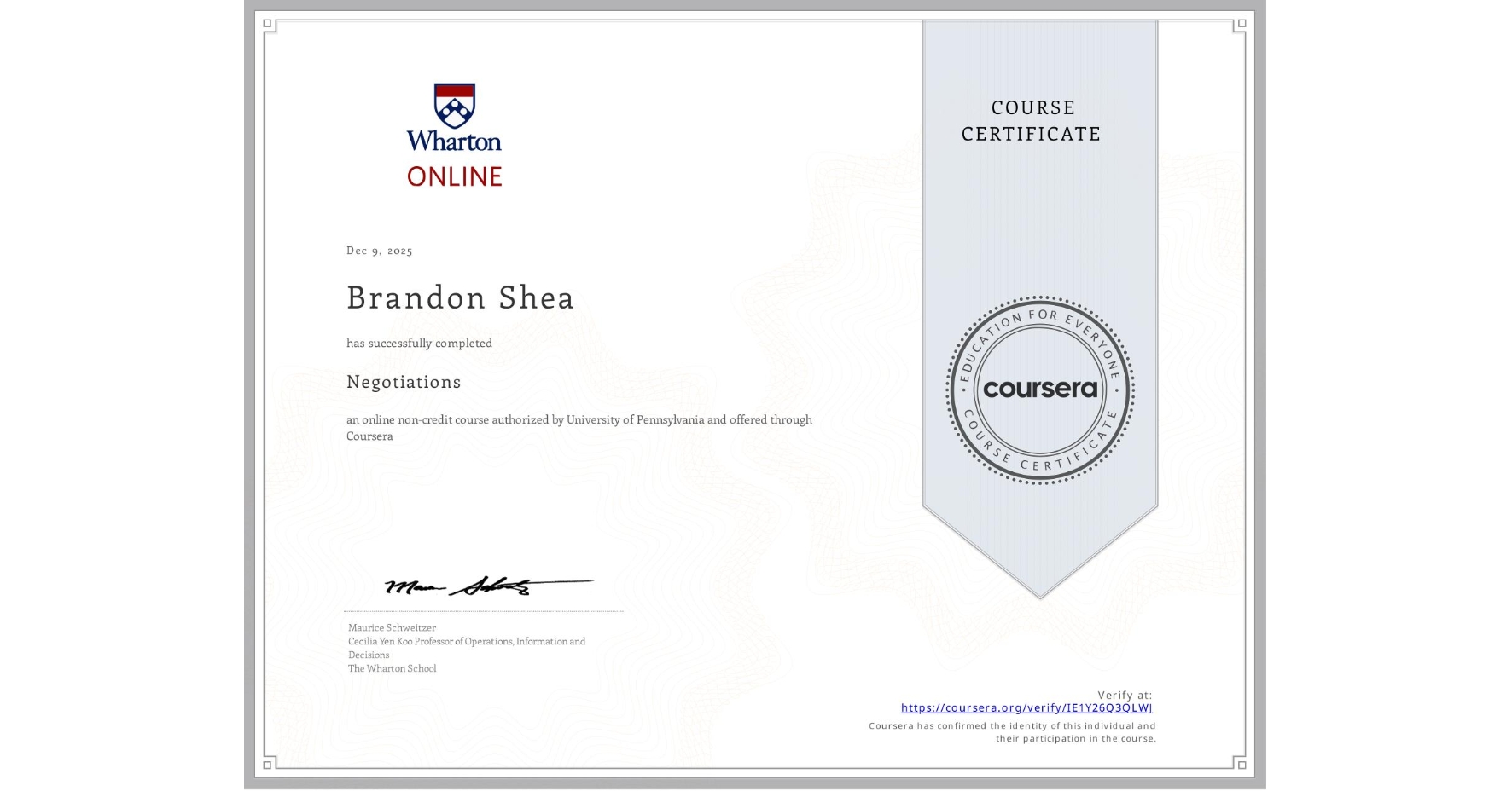 View certificate for Brandon Shea, Negotiations, an online non-credit course authorized by University of Pennsylvania and offered through Coursera