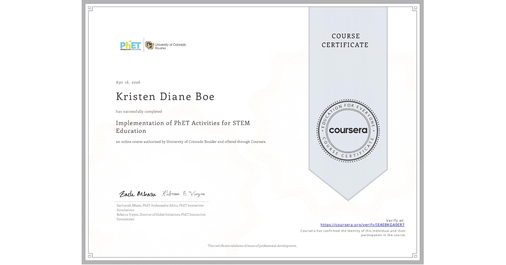 View certificate for Kristen Diane Boe, Implementation of PhET Activities for STEM Education, an online non-credit course authorized by University of Colorado Boulder and offered through Coursera