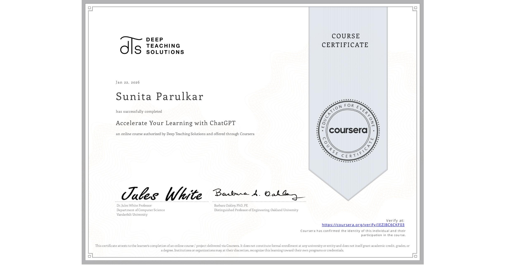 View certificate for Sunita Parulkar, Accelerate Your Learning with ChatGPT, an online non-credit course authorized by Deep Teaching Solutions and offered through Coursera