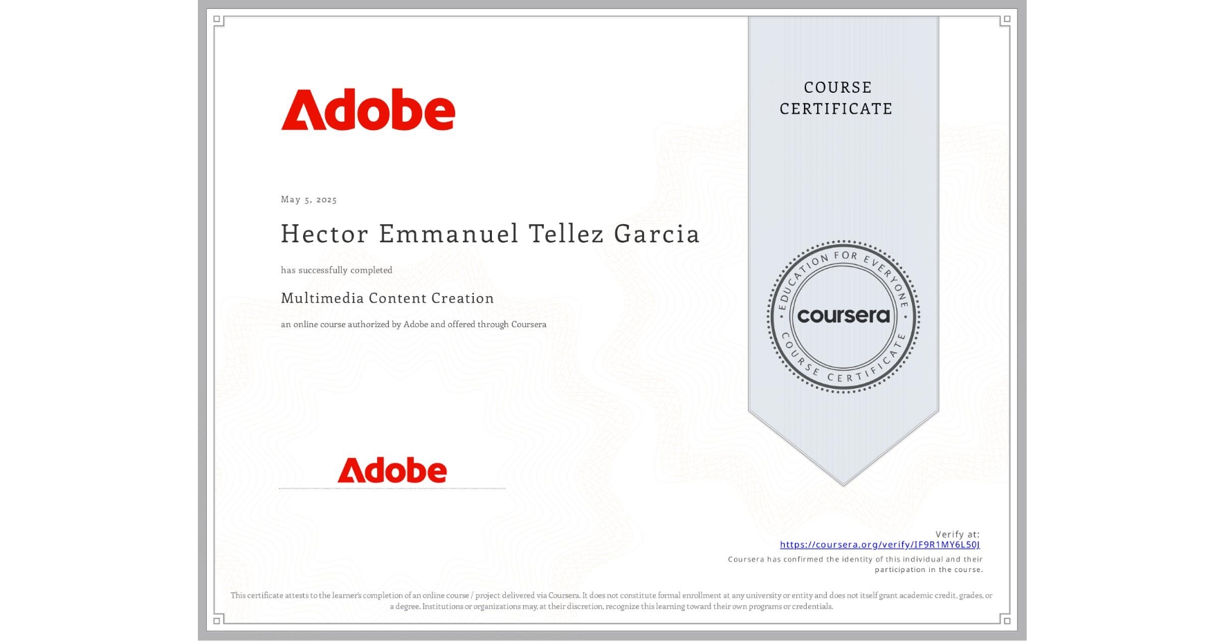 View certificate for Hector Emmanuel Tellez Garcia, Multimedia Content Creation, an online non-credit course authorized by Adobe and offered through Coursera