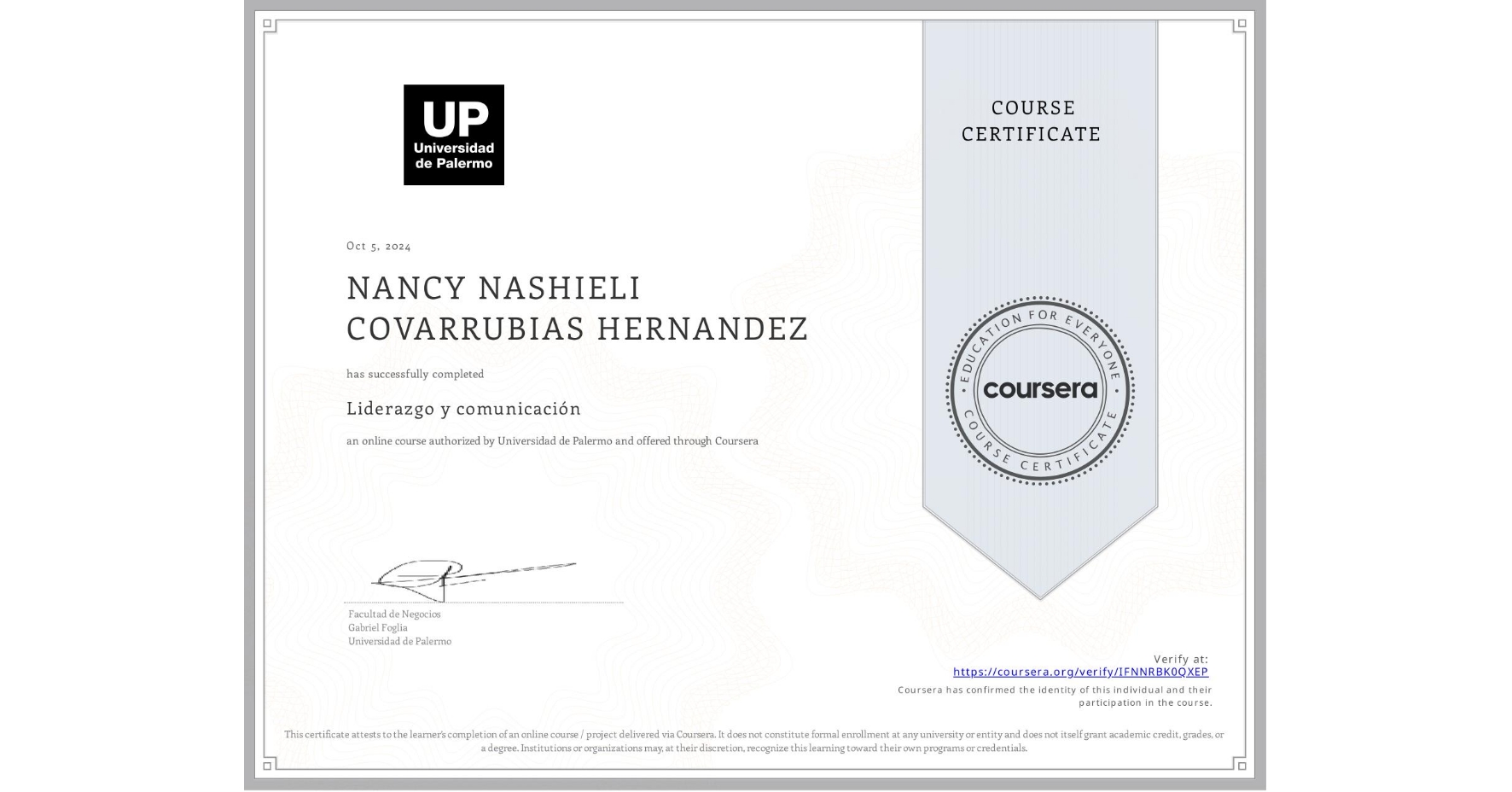 View certificate for NANCY NASHIELI COVARRUBIAS HERNANDEZ, Liderazgo y comunicación, an online non-credit course authorized by Universidad de Palermo and offered through Coursera