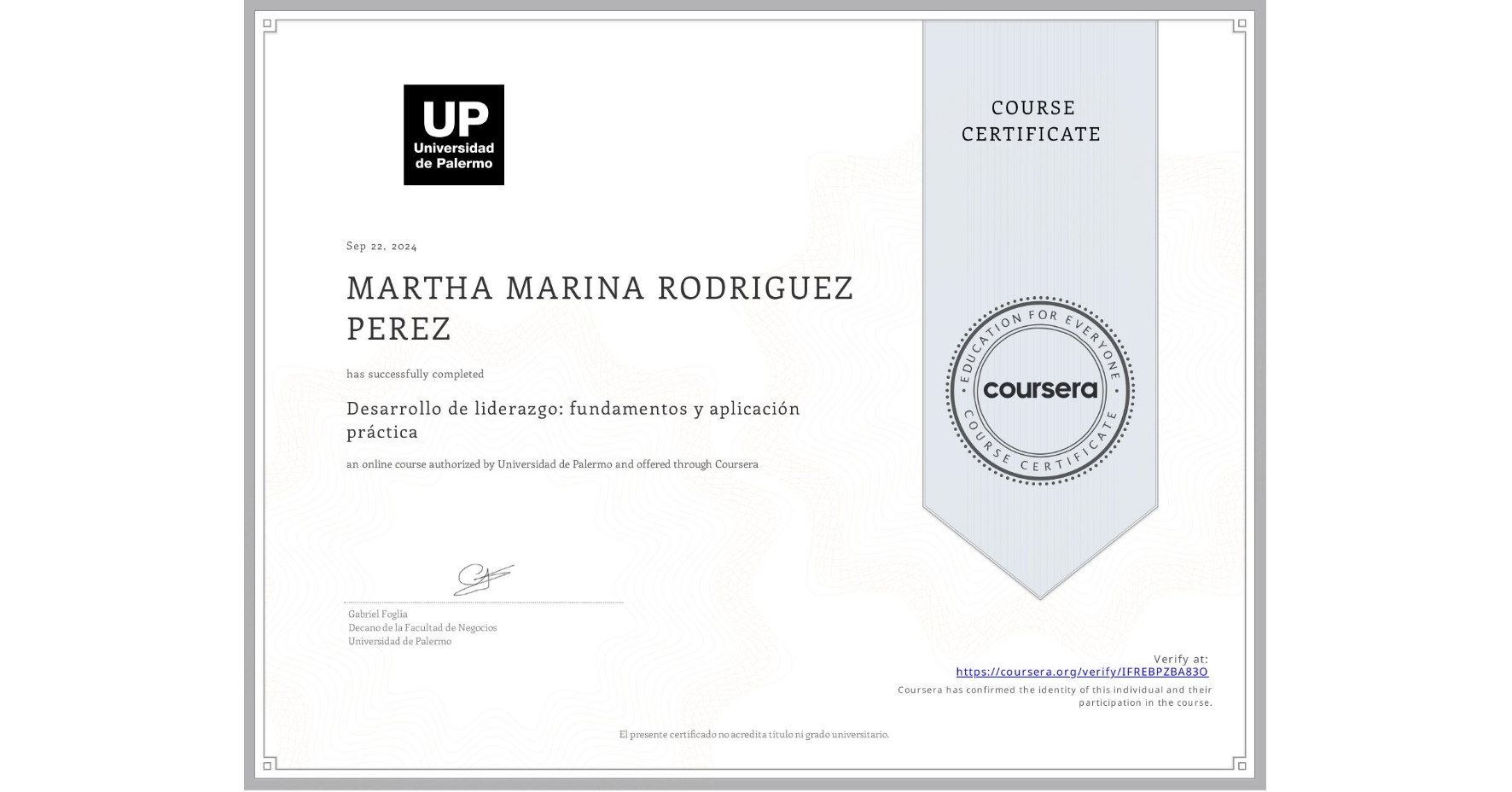 View certificate for MARTHA MARINA  RODRIGUEZ PEREZ, Desarrollo de liderazgo: fundamentos y aplicación práctica, an online non-credit course authorized by Universidad de Palermo and offered through Coursera