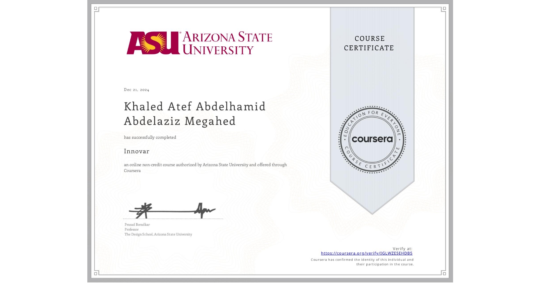 View certificate for Khaled Atef Abdelhamid Abdelaziz Megahed, Innovar, an online non-credit course authorized by Arizona State University and offered through Coursera