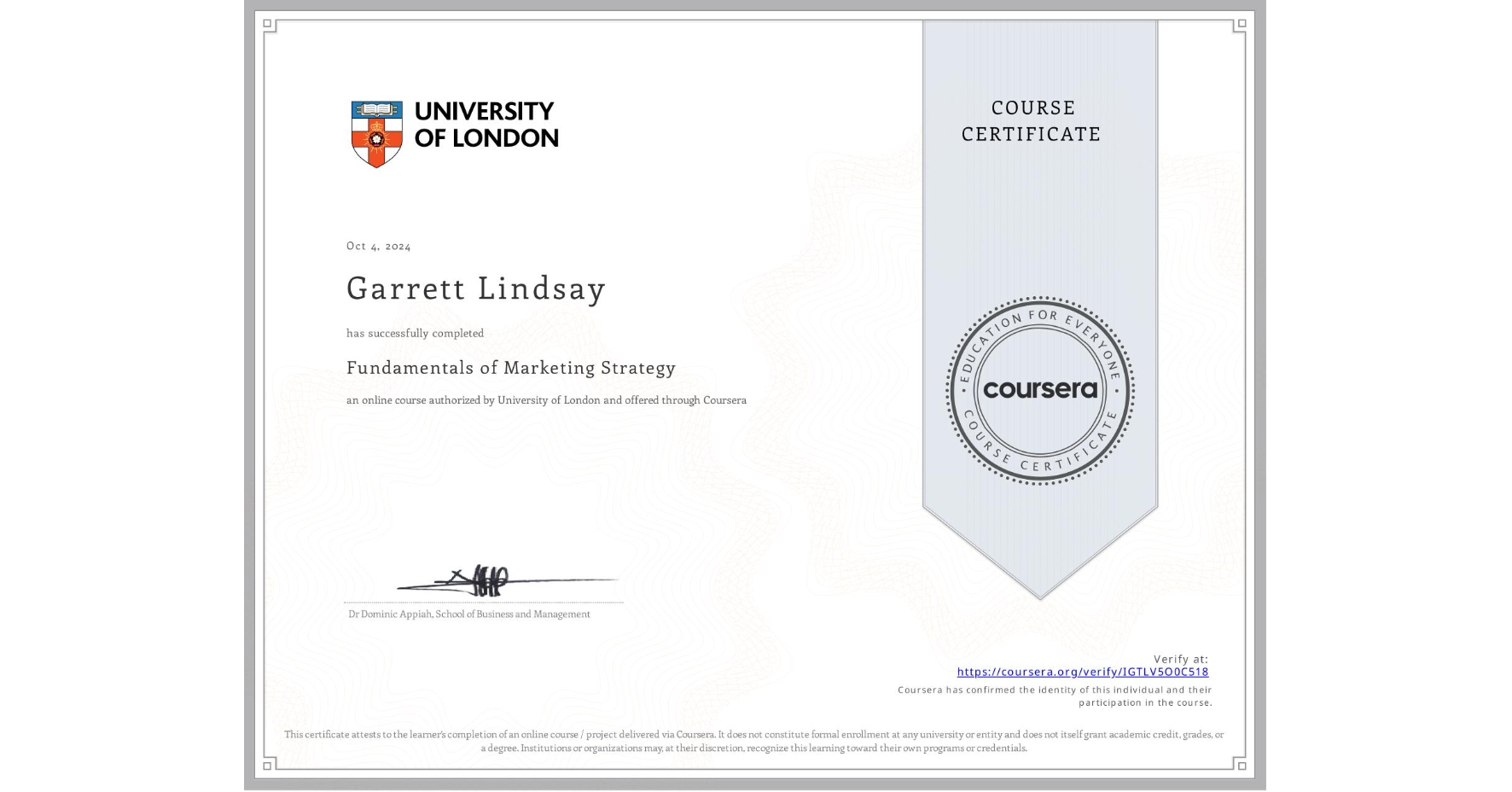 View certificate for Garrett Lindsay, Fundamentals of Marketing Strategy, an online non-credit course authorized by University of London and offered through Coursera