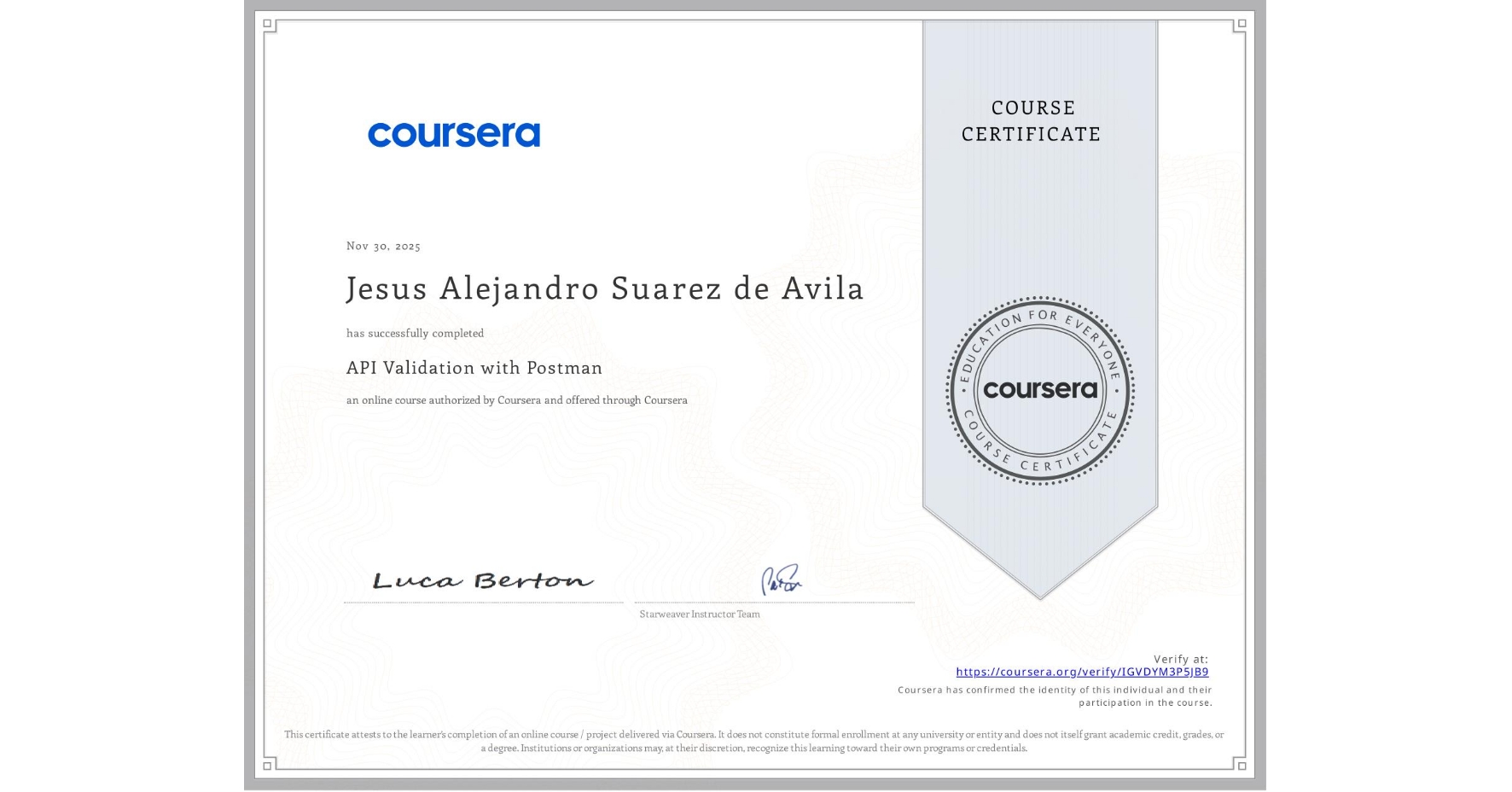 View certificate for Jesus Alejandro Suarez de Avila, API Validation with Postman, an online non-credit course authorized by Coursera and offered through Coursera