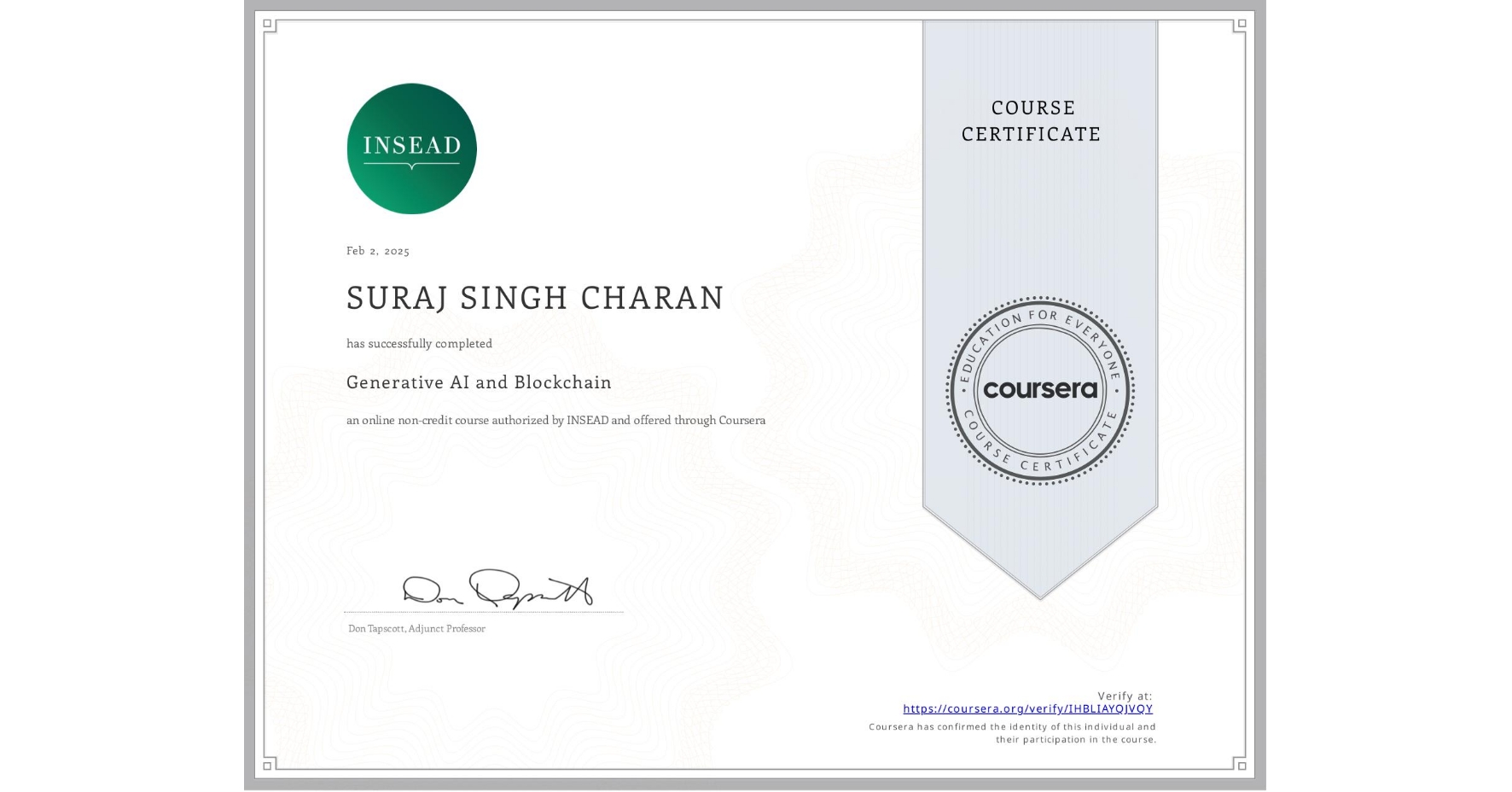 View certificate for SURAJ SINGH CHARAN, Generative AI and Blockchain, an online non-credit course authorized by INSEAD and offered through Coursera