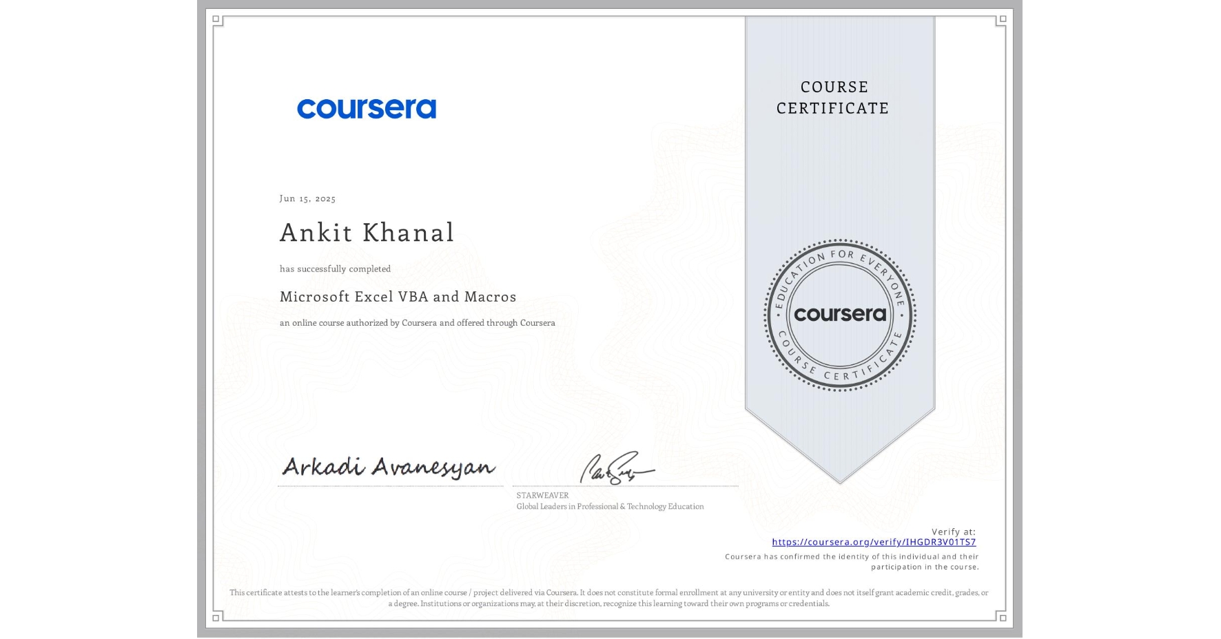 View certificate for Ankit Khanal, Microsoft Excel VBA and Macros, an online non-credit course authorized by Coursera and offered through Coursera