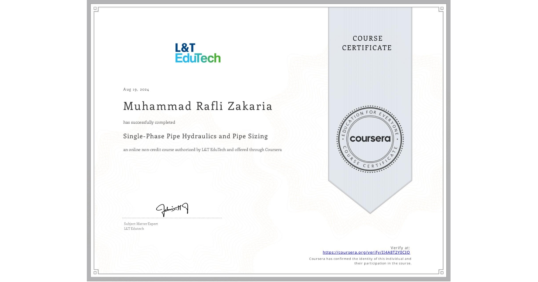 View certificate for Muhammad Rafli Zakaria, Single-Phase Pipe Hydraulics and Pipe Sizing, an online non-credit course authorized by L&T EduTech and offered through Coursera